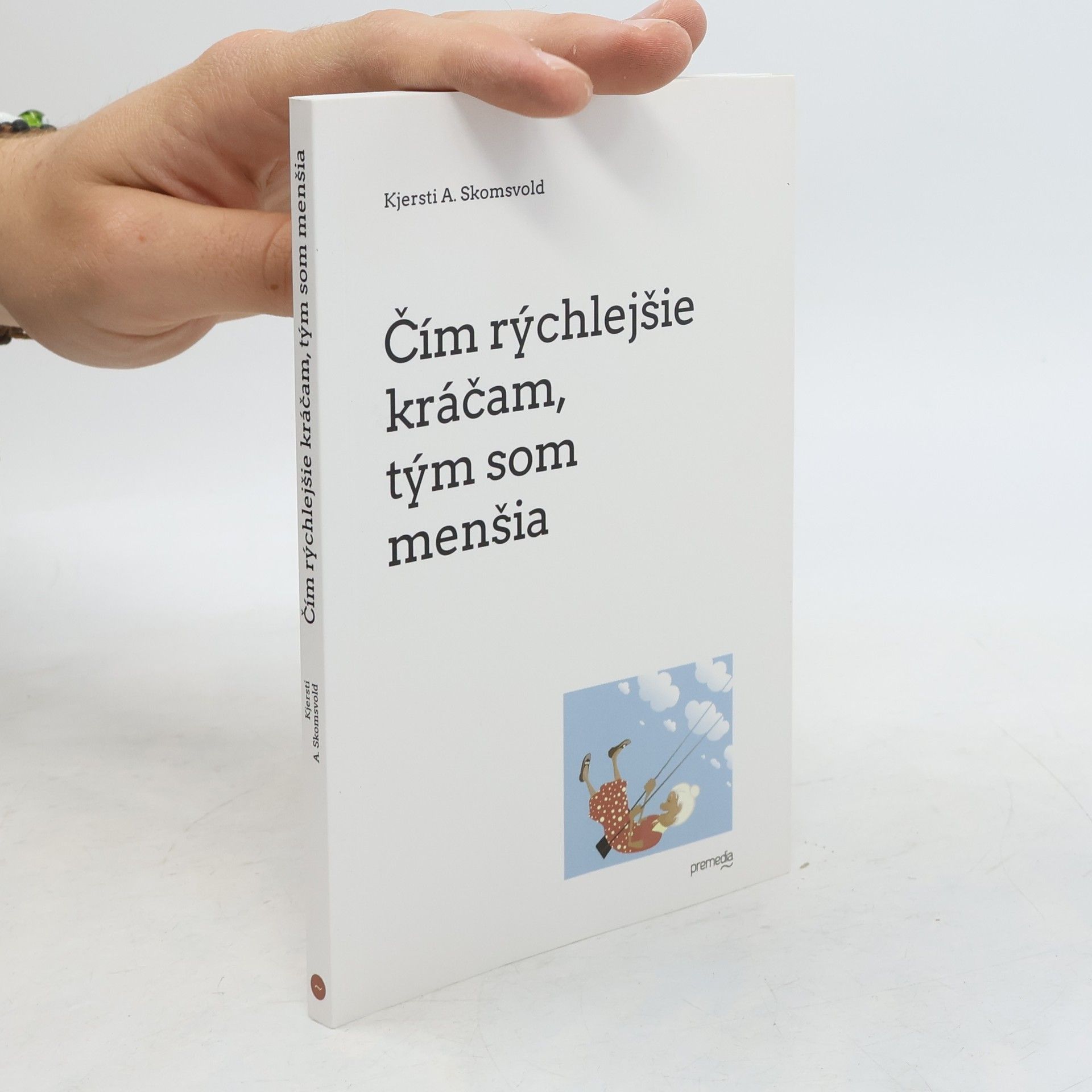 Kjersti Annesdatter Skomsvold Čím rýchlejšie kráčam, tým som menšia