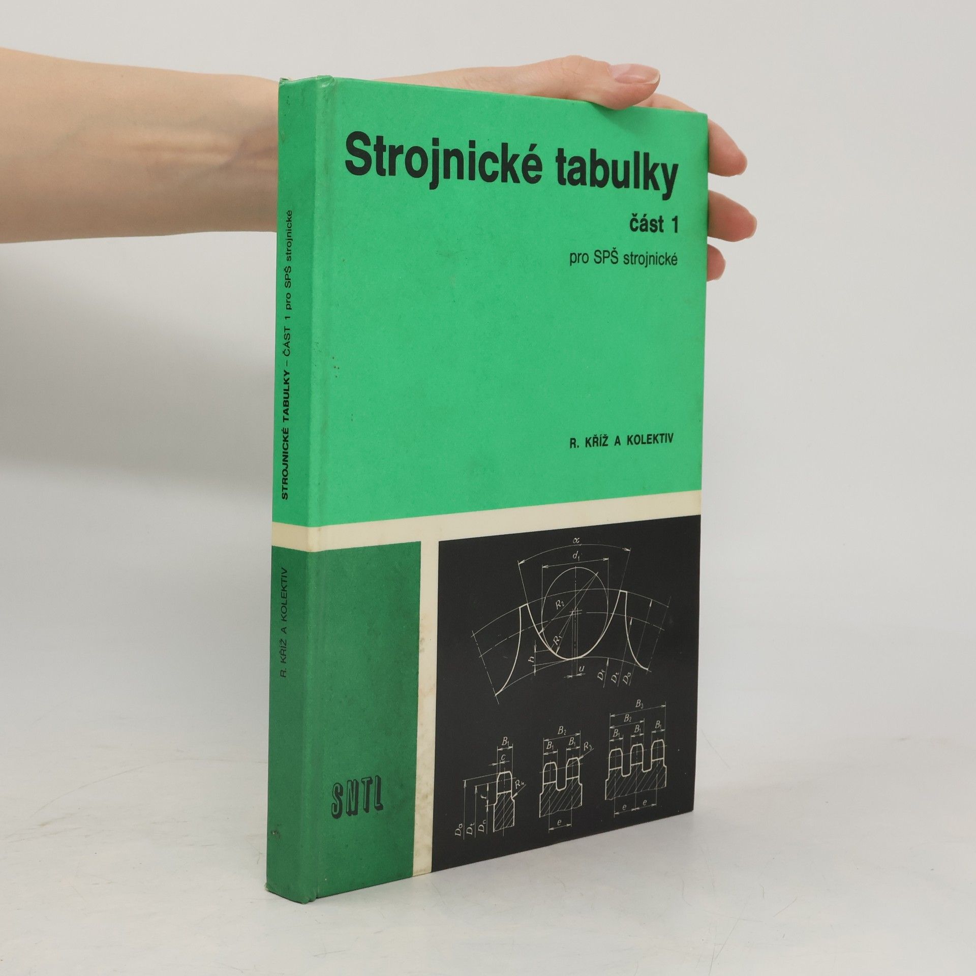 Rudolf Kříž Strojnické tabulky. Část 1 pro SPŠ strojnické