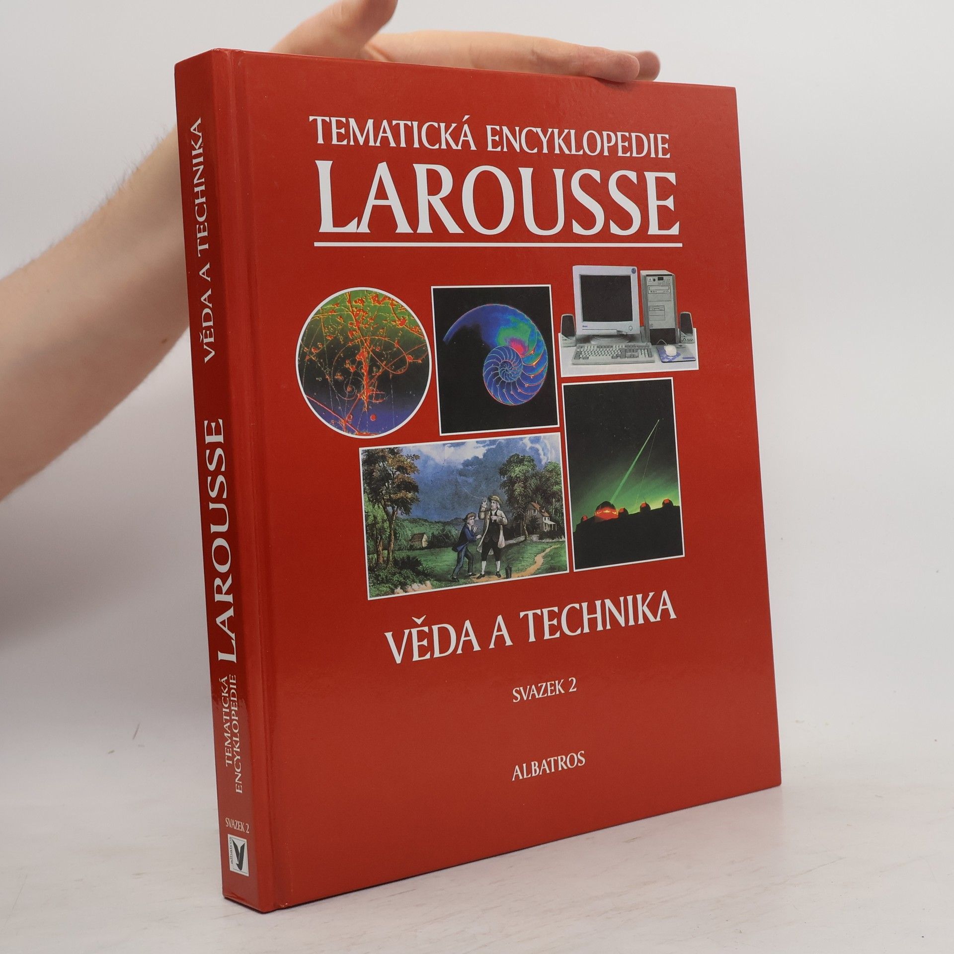 Autorenkollektiv Tematická encyklopedie Larousse. Sv. 2, Věda a technika