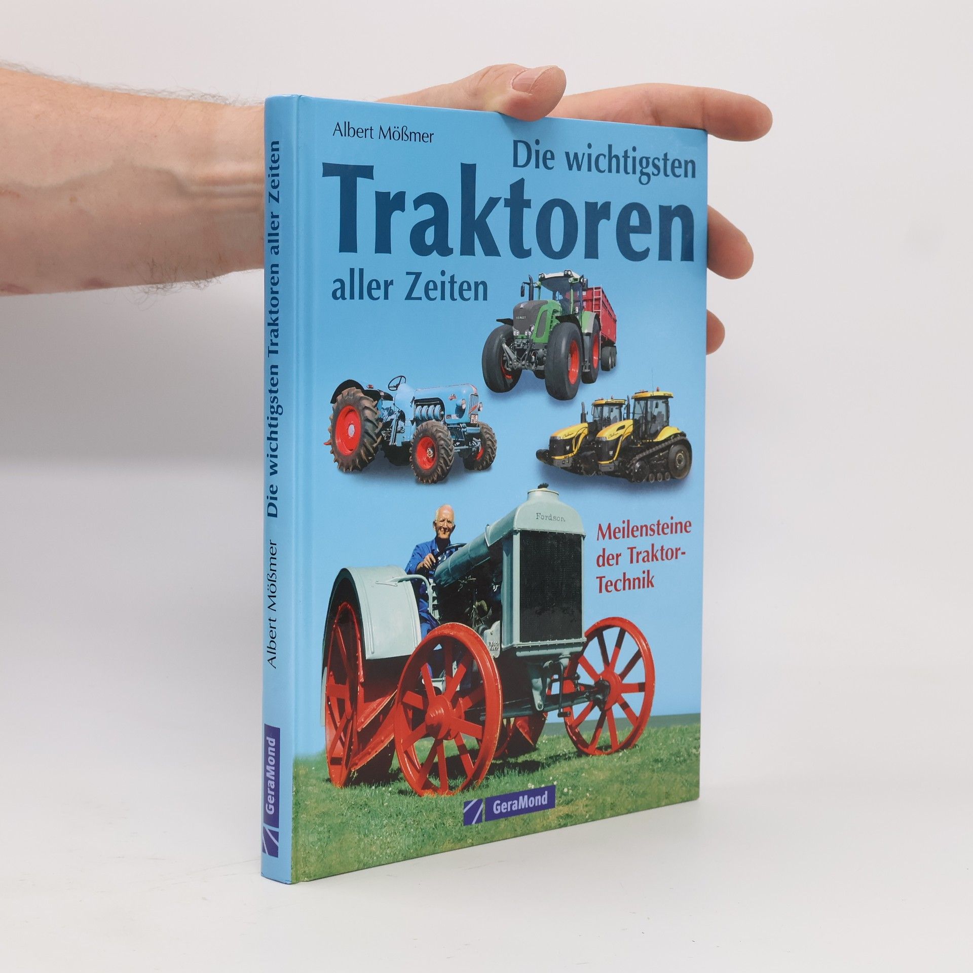 Albert Mößmer Die wichtigsten Traktoren aller Zeiten