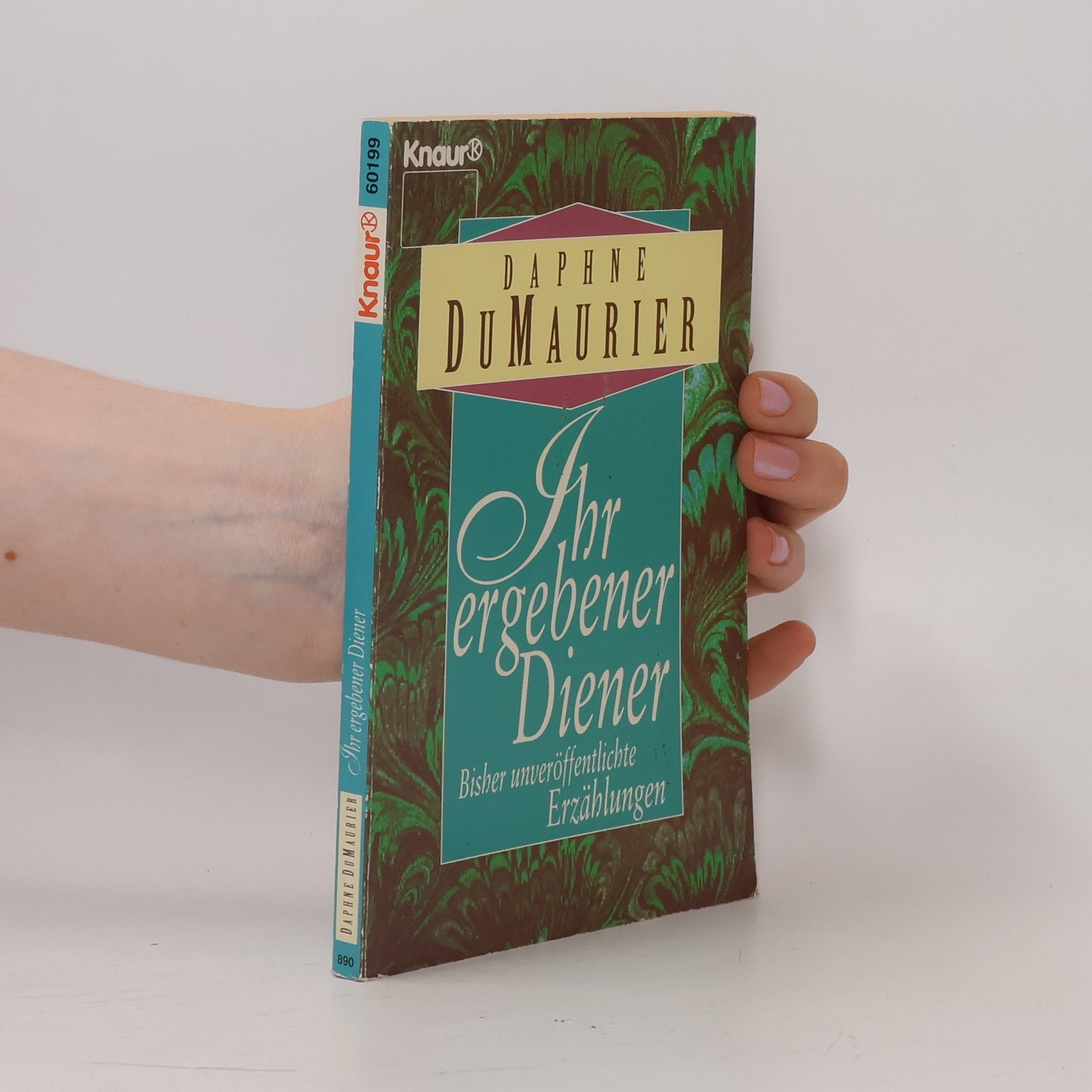 Daphne du Maurier Ihr ergebener Diener. Und andere bisher unveröffentlichte Erzählungen. Roman