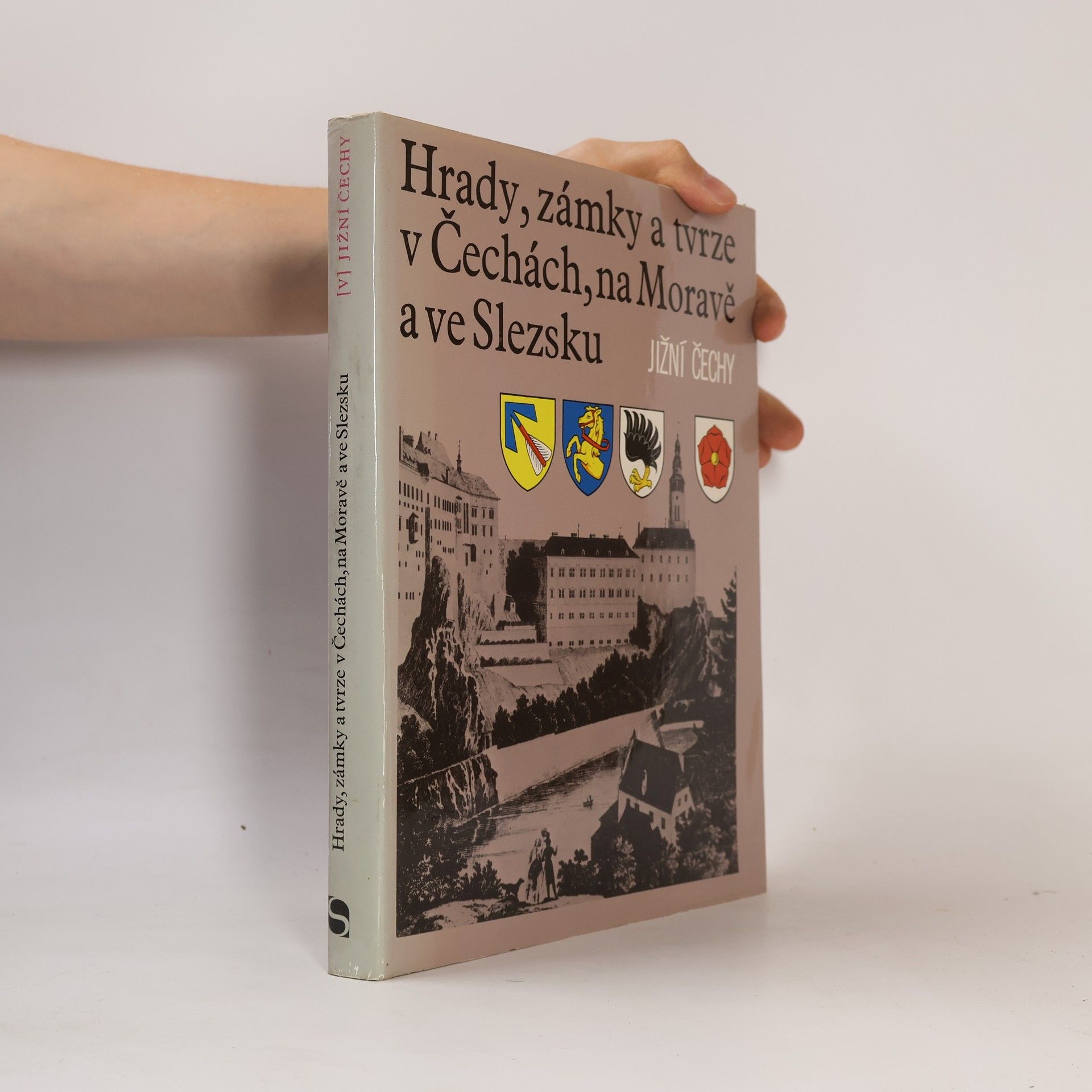 Ludvík Kopačka Hrady, zámky a tvrze v Čechách, na Moravě a ve Slezsku V. Jižní Čechy
