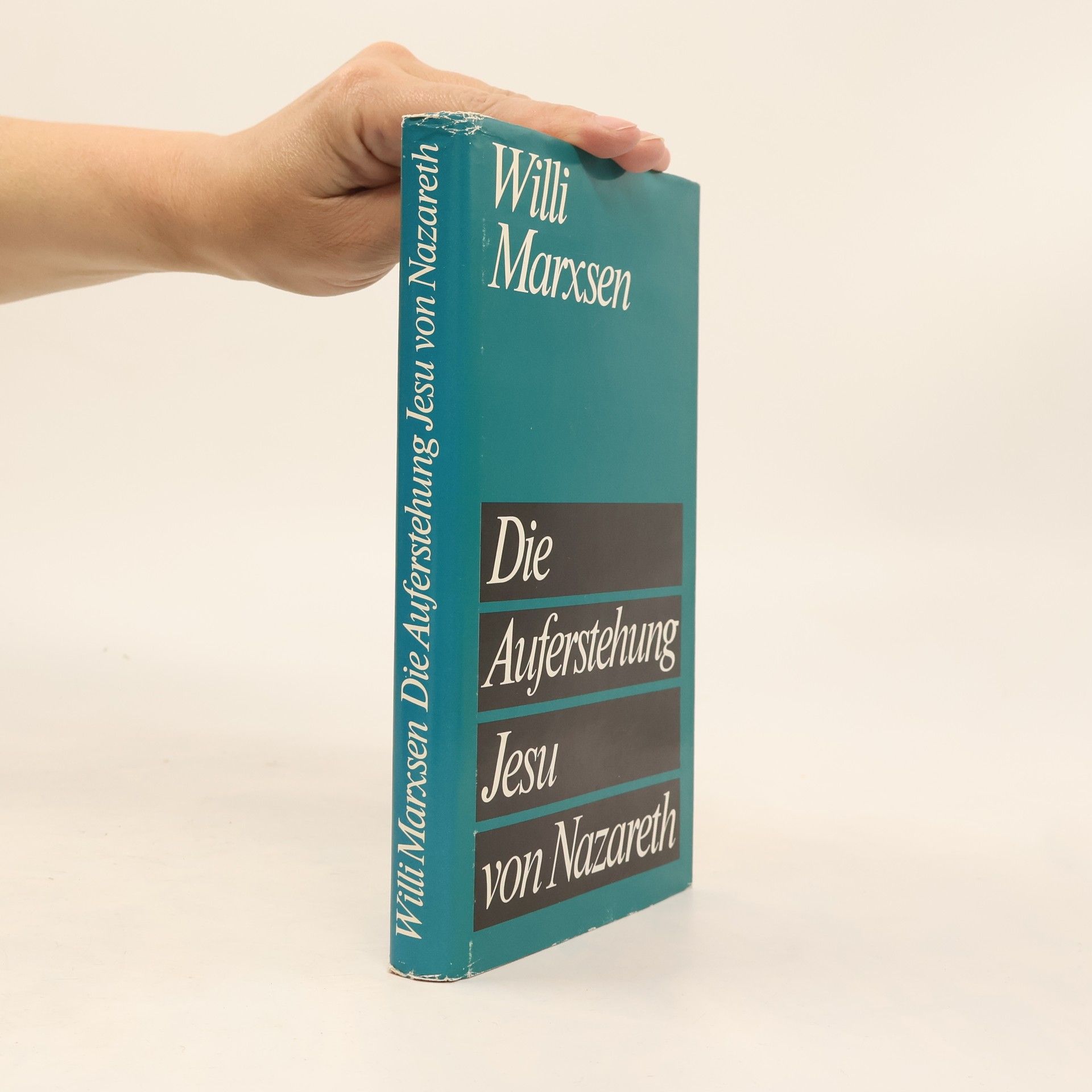 Willi Marxsen Die Auferstehung Jesu von Nazareth