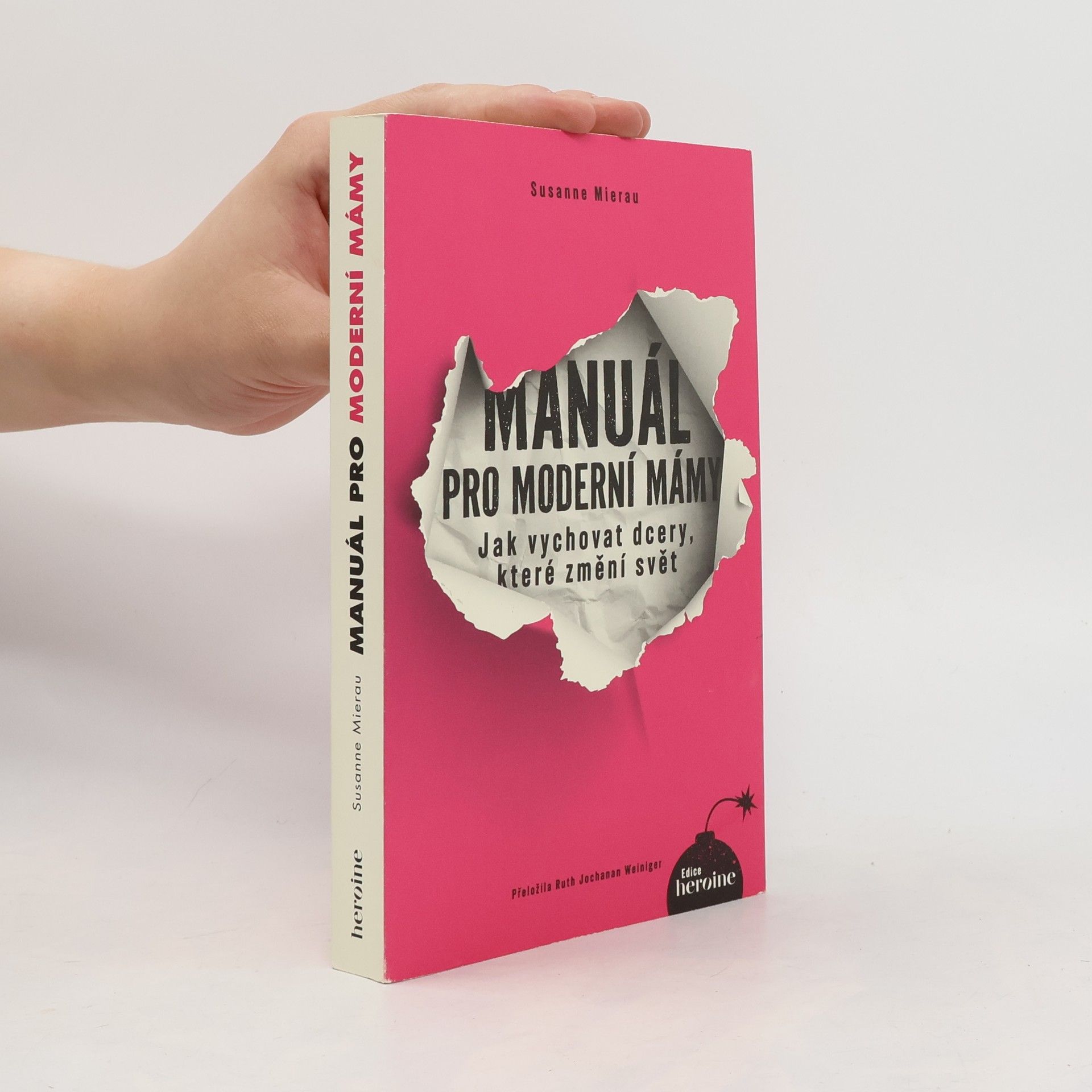 Susanne Mierau Manuál pro moderní mámy. Jak vychovat dcery, které změní svět