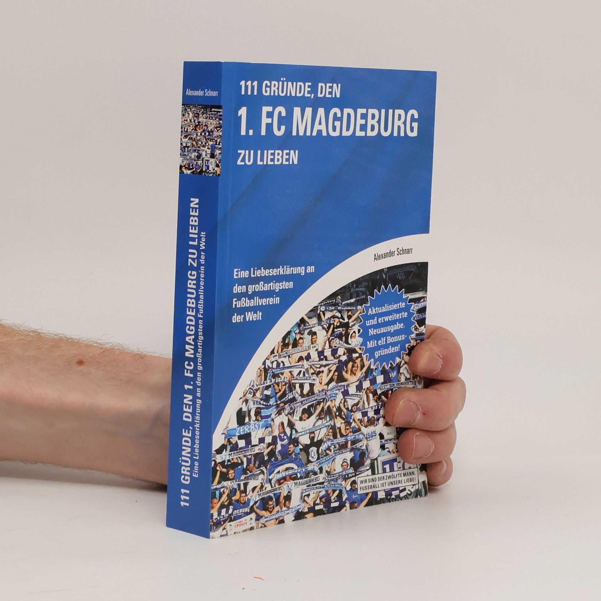 Alexander Schnarr 111 Gründe, den 1. FC Magdeburg zu lieben - Aktualisierte und erweiterte Neuausgabe. Mit 11 Bonusgründen!
