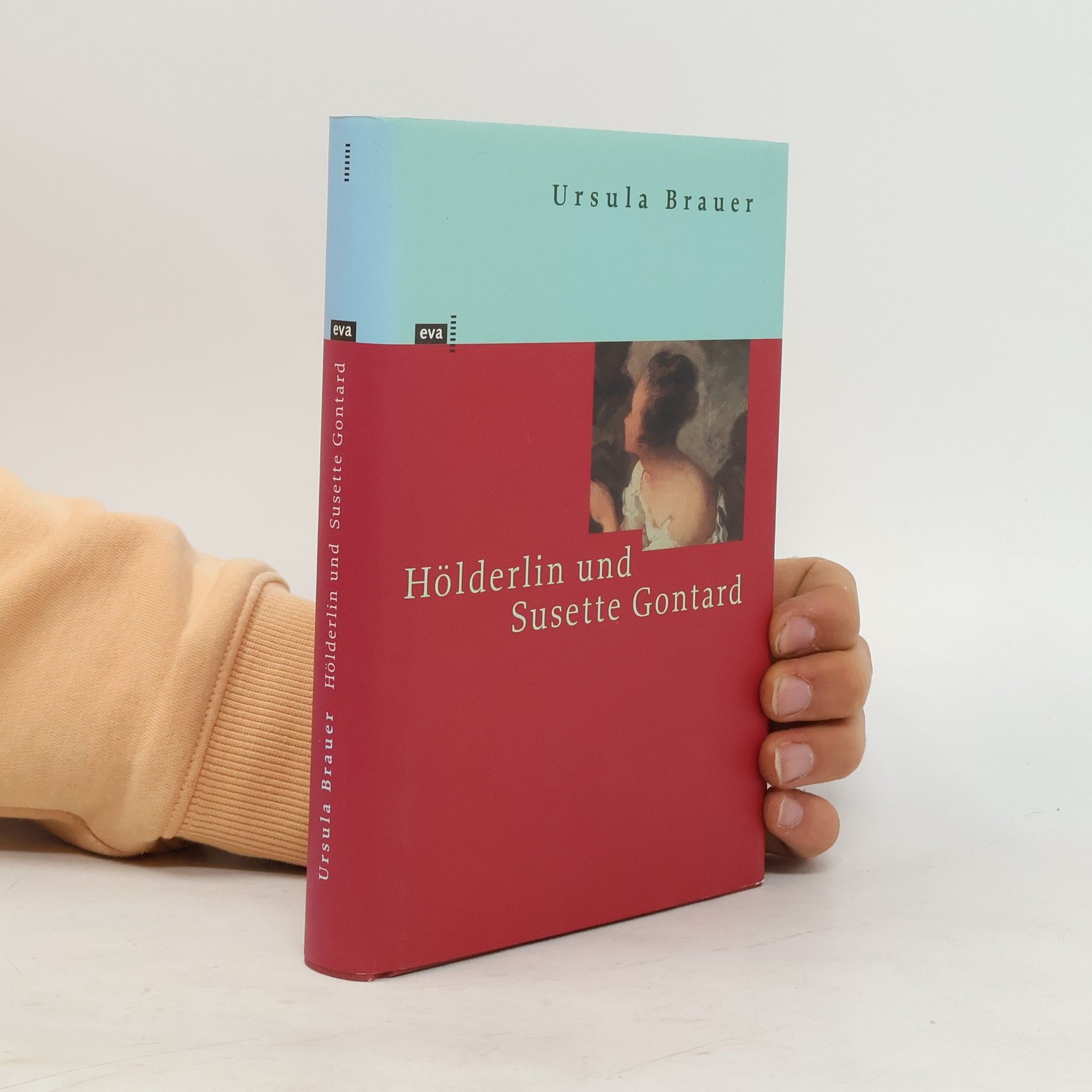 Ursula Brauer Hölderlin und Susette Gontard