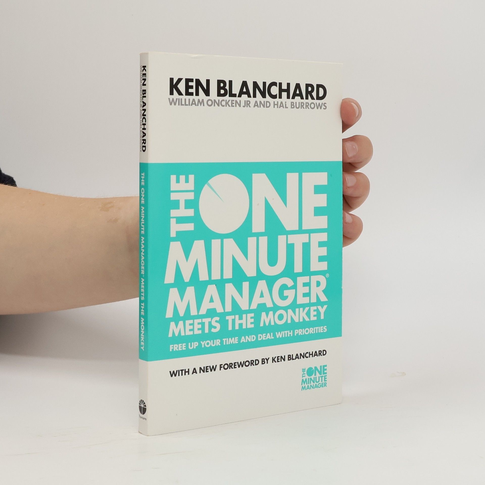 Hal Burrows The one minute manager meets the monkey. Free up your time and deal with priorities