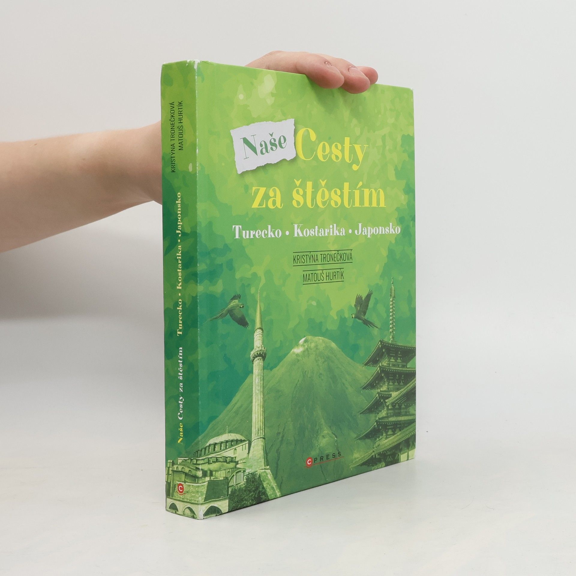 Matouš Hurtík Naše Cesty za štěstím : Turecko, Kostarika, Japonsko