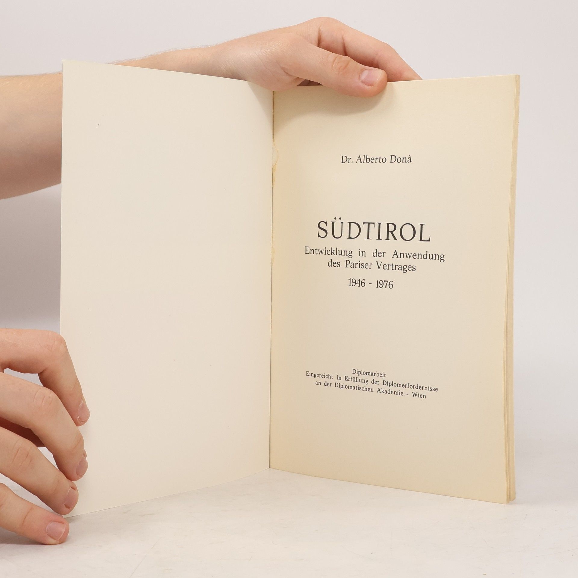 Dr. Alberto Donà Südtirol: Entwicklung in der Anwendung des Pariser Vertrages 1946-1976