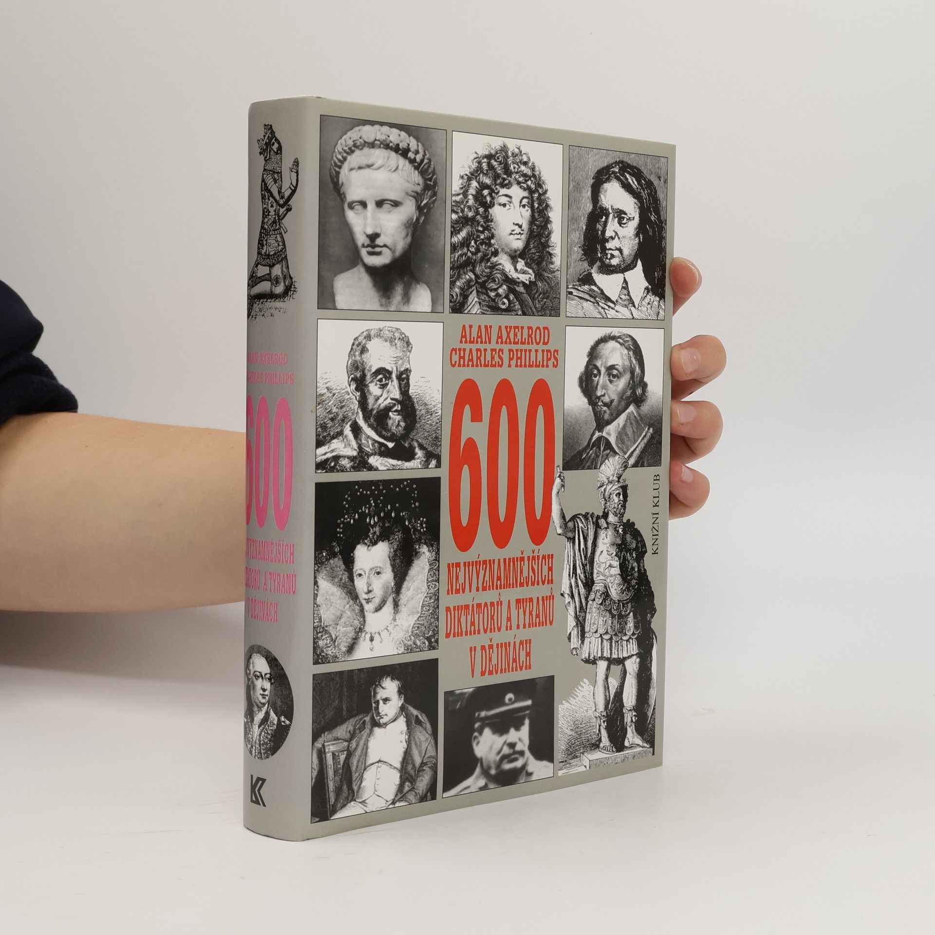 Alan Axelrod 600 nejvýznamnějších diktátorů a tyranů v dějinách