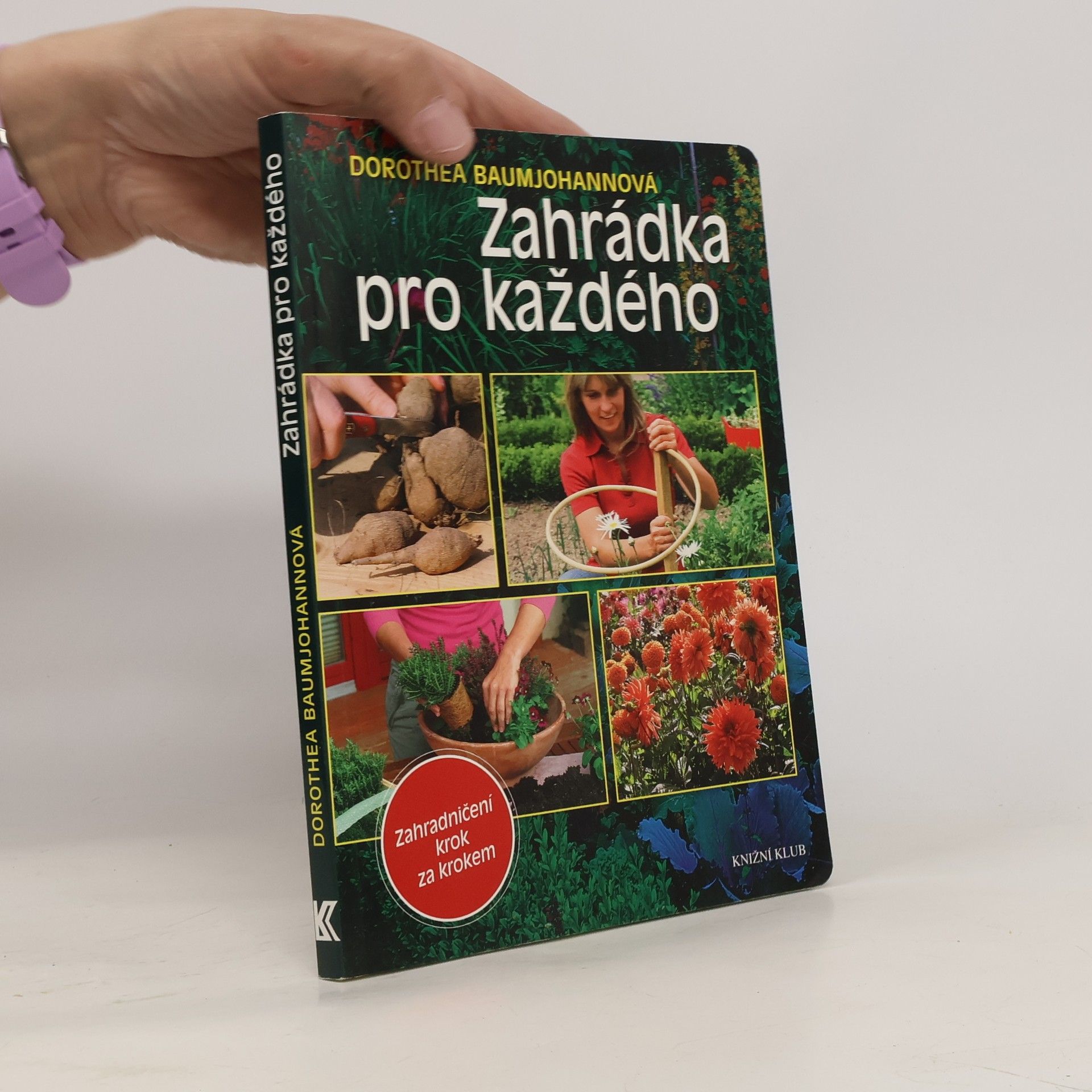Dorothea Baumjohann Zahrádka pro každého - Krok za krokem