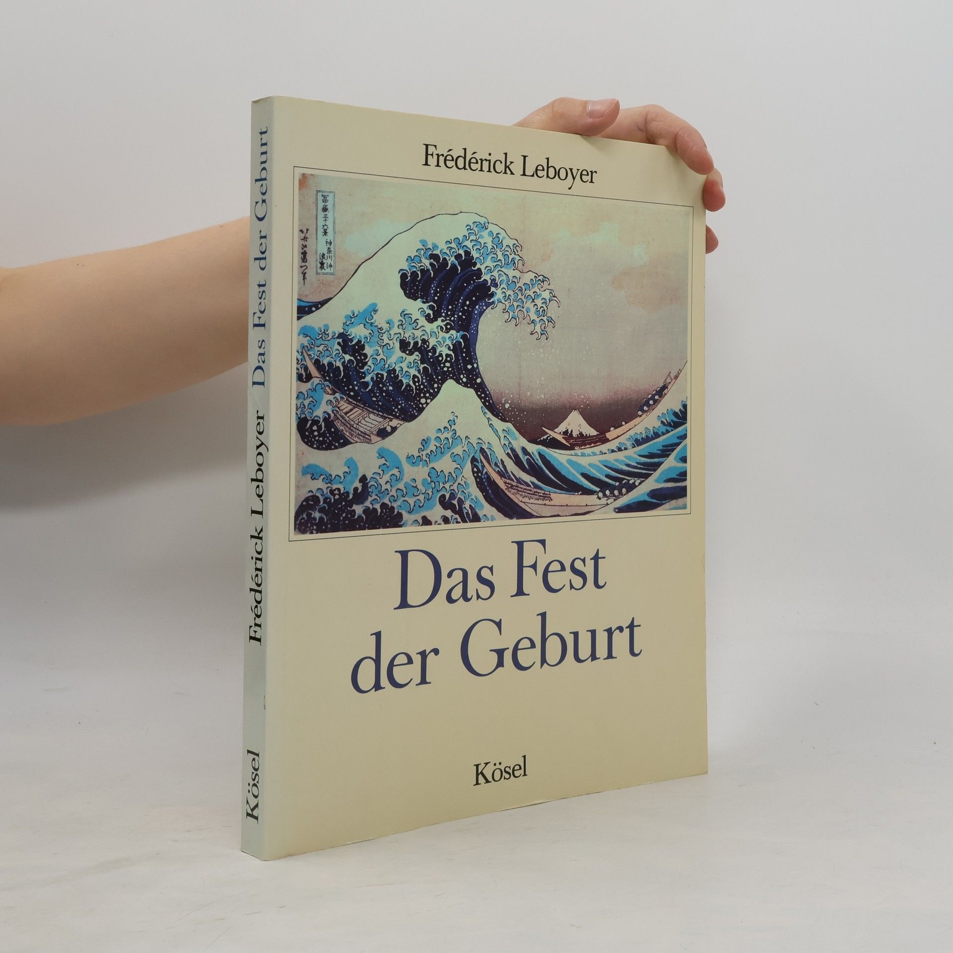 Frédérick Leboyer Das Fest der Geburt