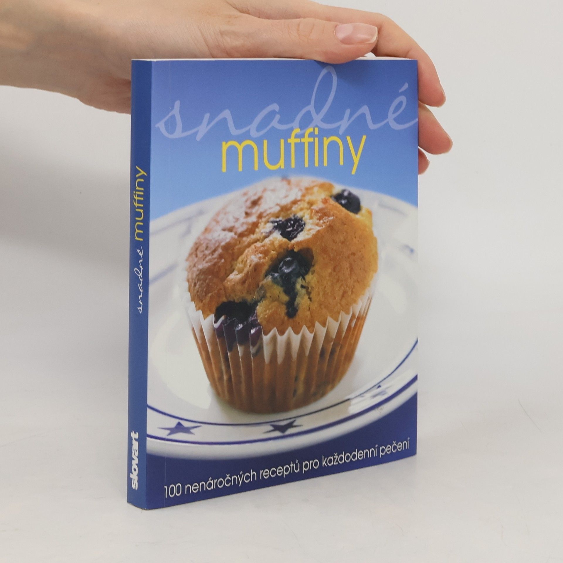 Kateřina Eliášová Snadné muffiny : 100 nenáročných receptů pro každodenní pečení
