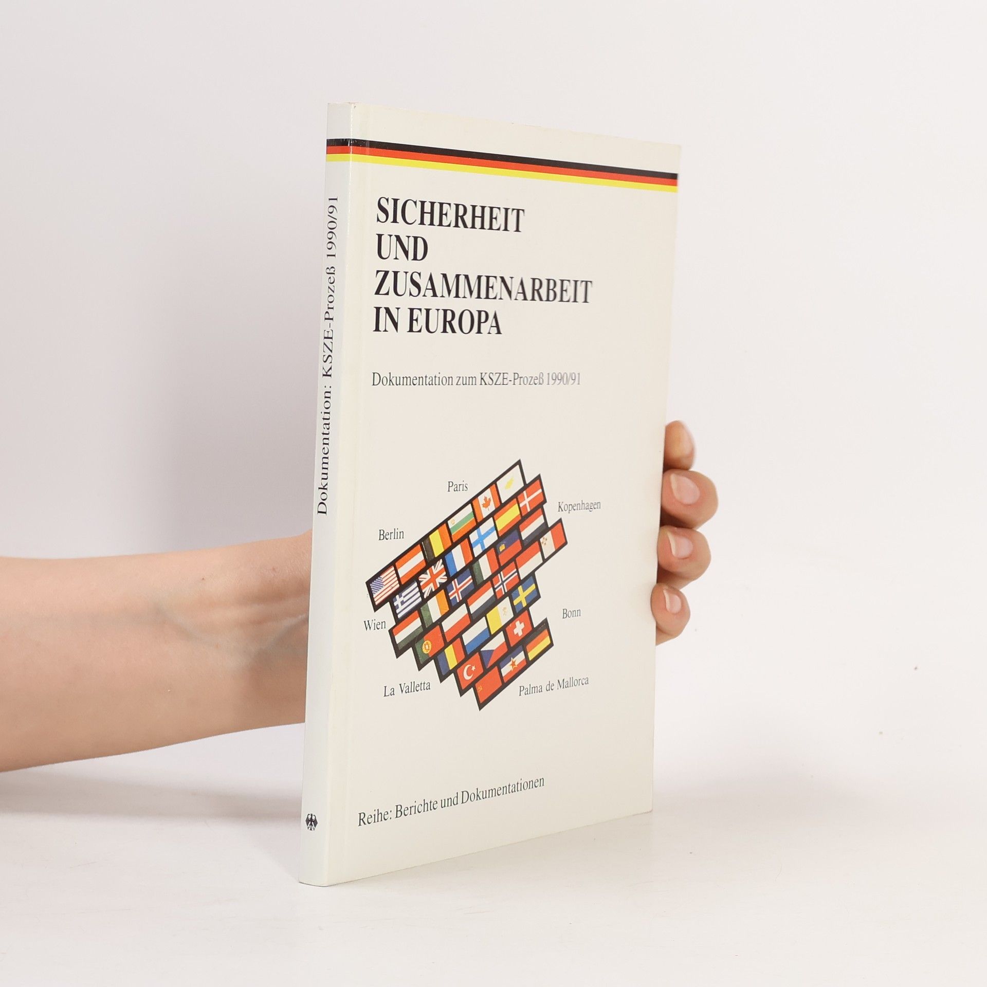 Kolektív autorov Sicherheit und Zusammenarbeit in Europa: Dokumentation zum KSZE-Prozeß 1990/91