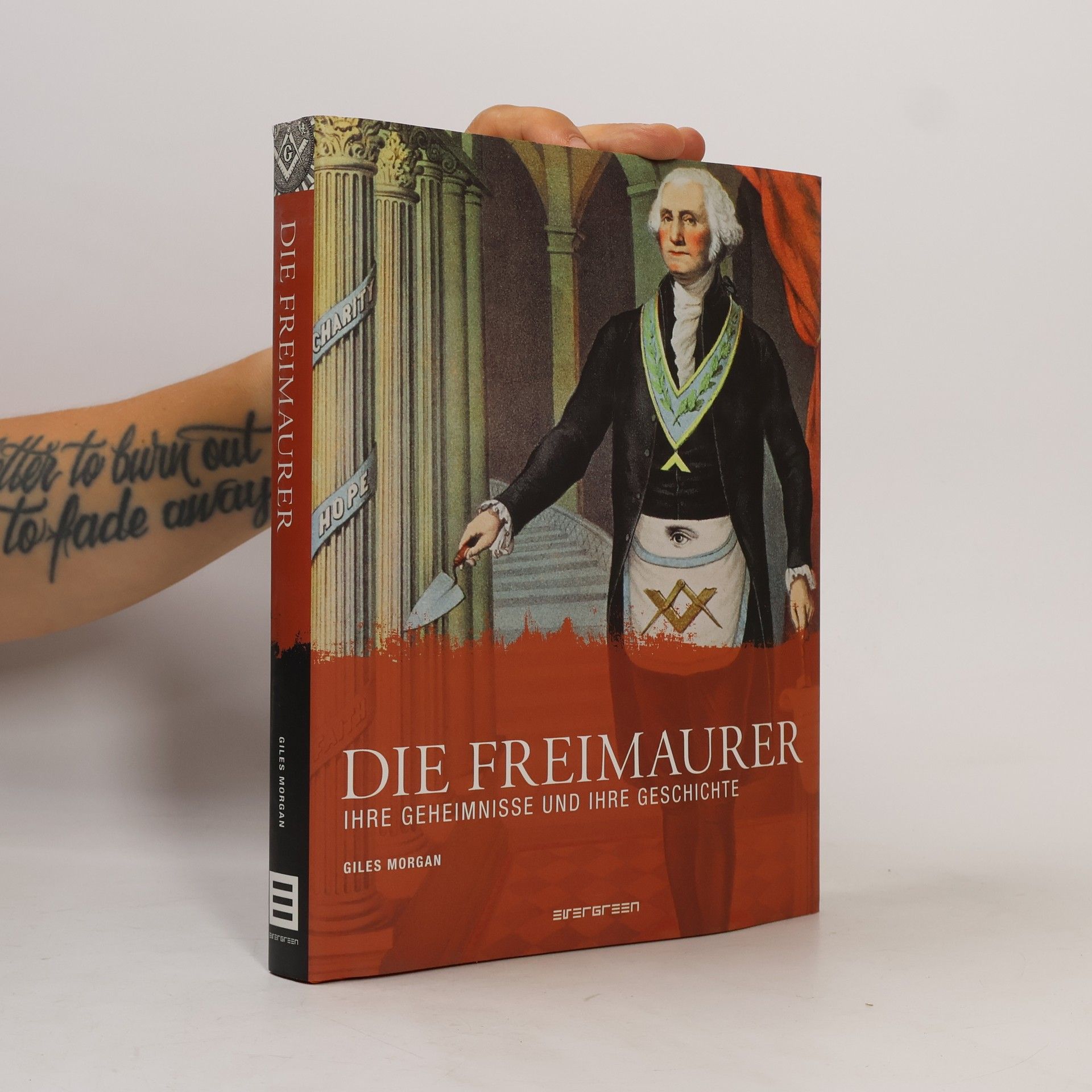 Giles Morgan Die Freimaurer, ihre Geheimnisse und ihre Geschichte