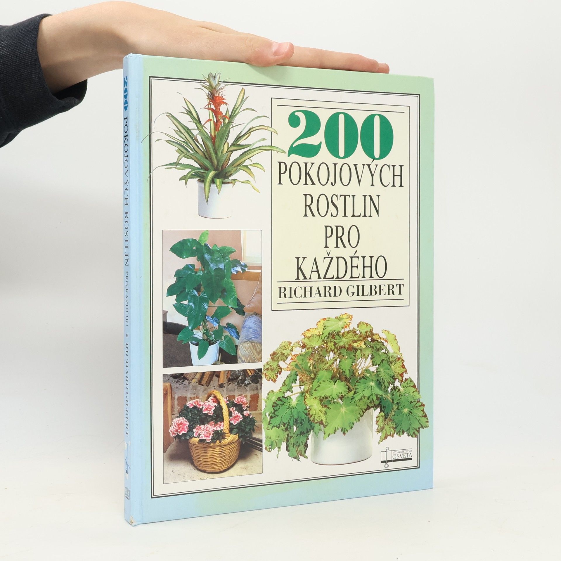 Richard Gilbert 200 pokojových rostlin pro každého