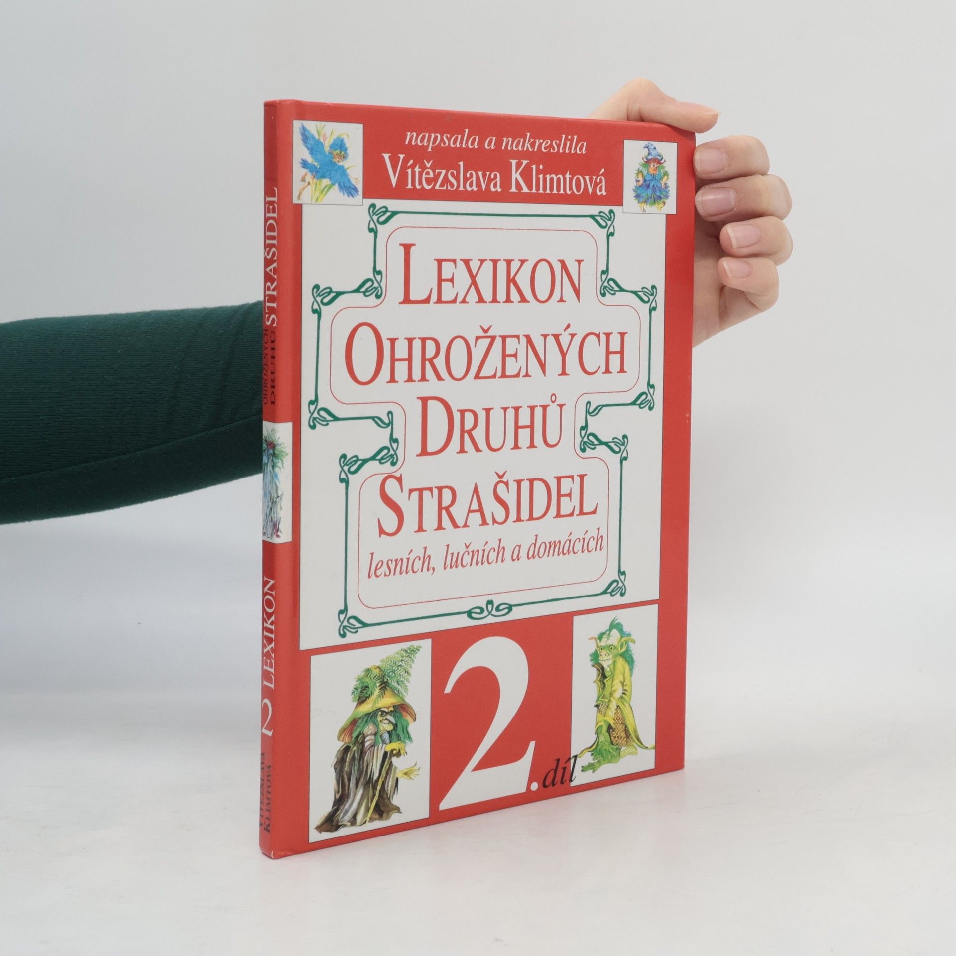 Vítězslava Klimtová Lexikon ohrožených druhů strašidel lesních, lučních a domácích. 2. díl