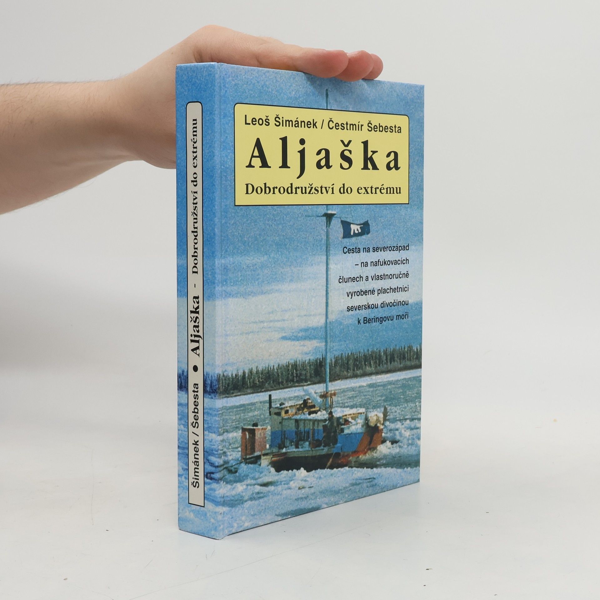 Čestmír Šebesta Aljaška - dobrodružství do extrému