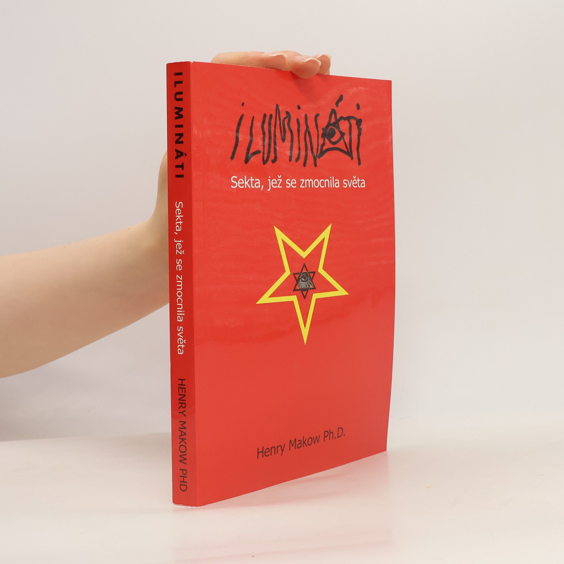 Henry Makow Ilumináti. Sekta, jež se zmocnila světa