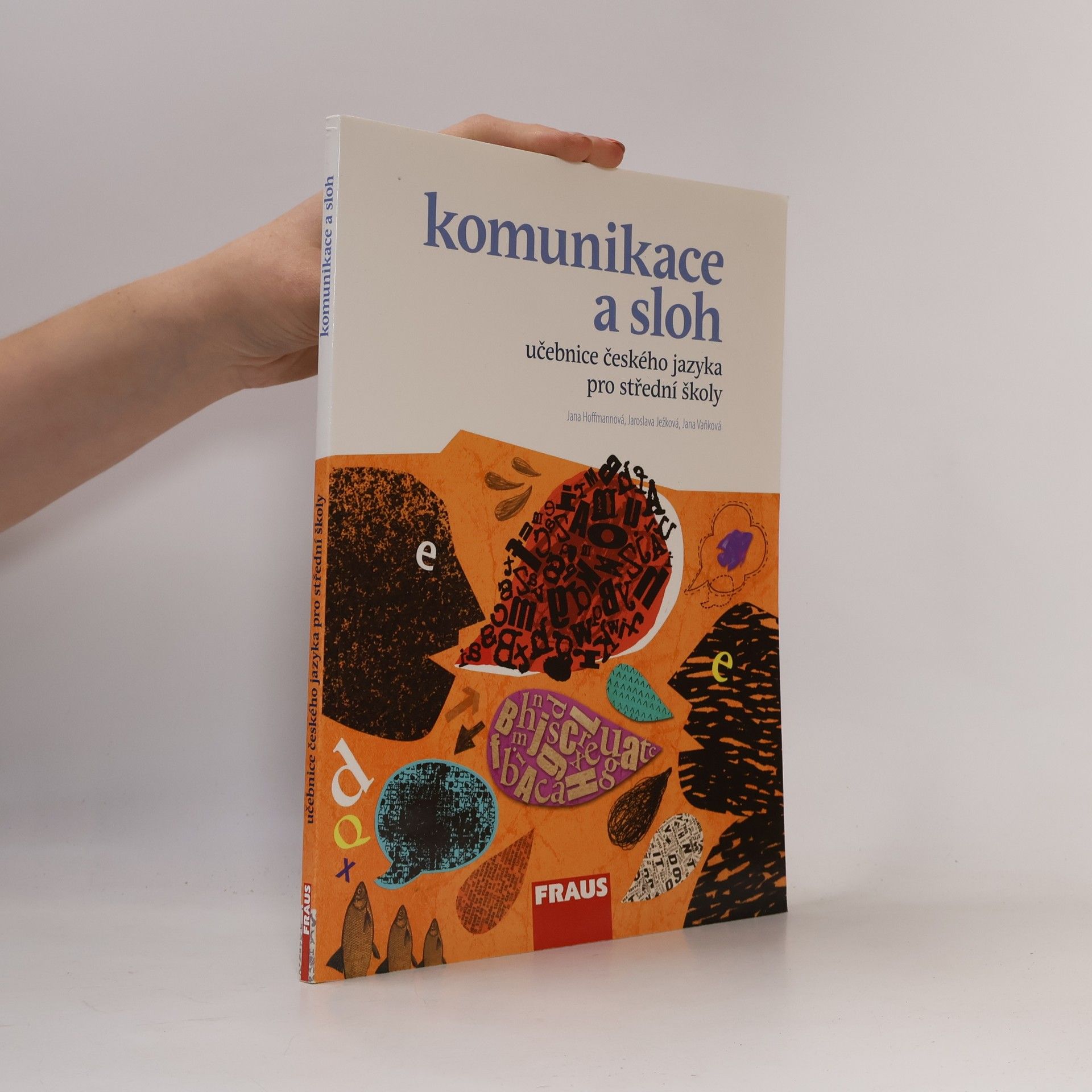 Jana Hoffmannová Učebnice českého jazyka pro střední školy. Komunikace a sloh