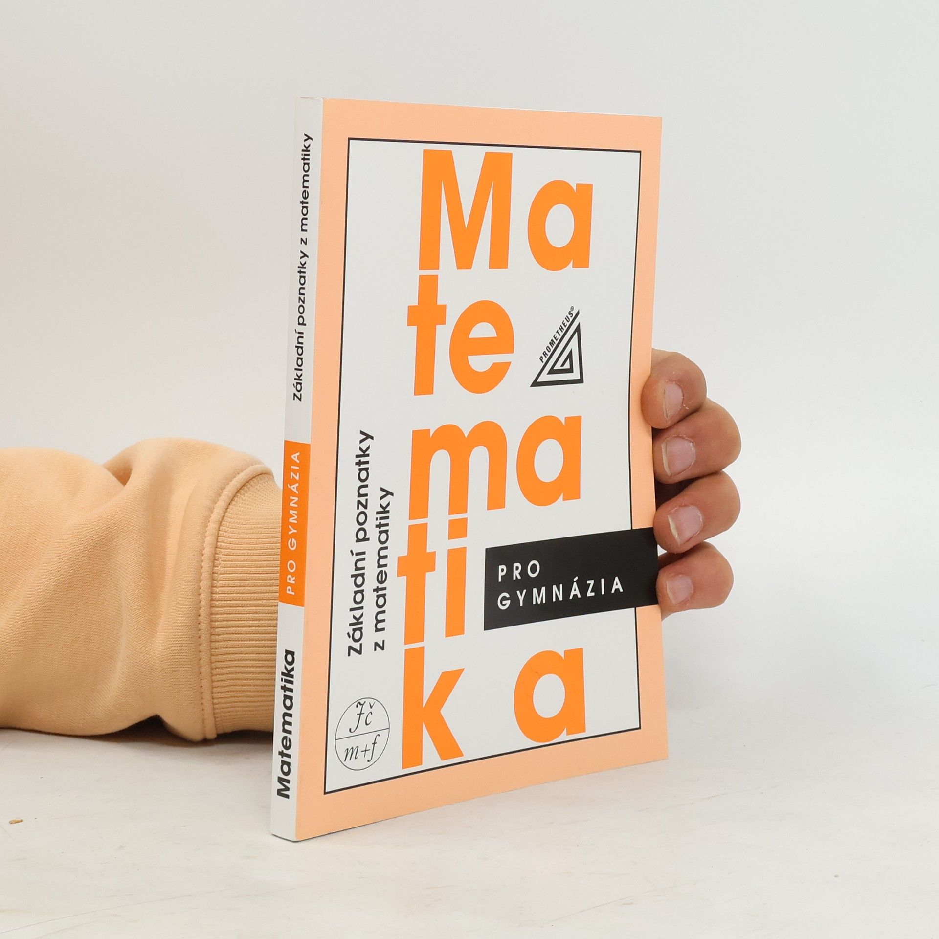Emil Calda Matematika pro gymnázia. Základní poznatky z matematiky