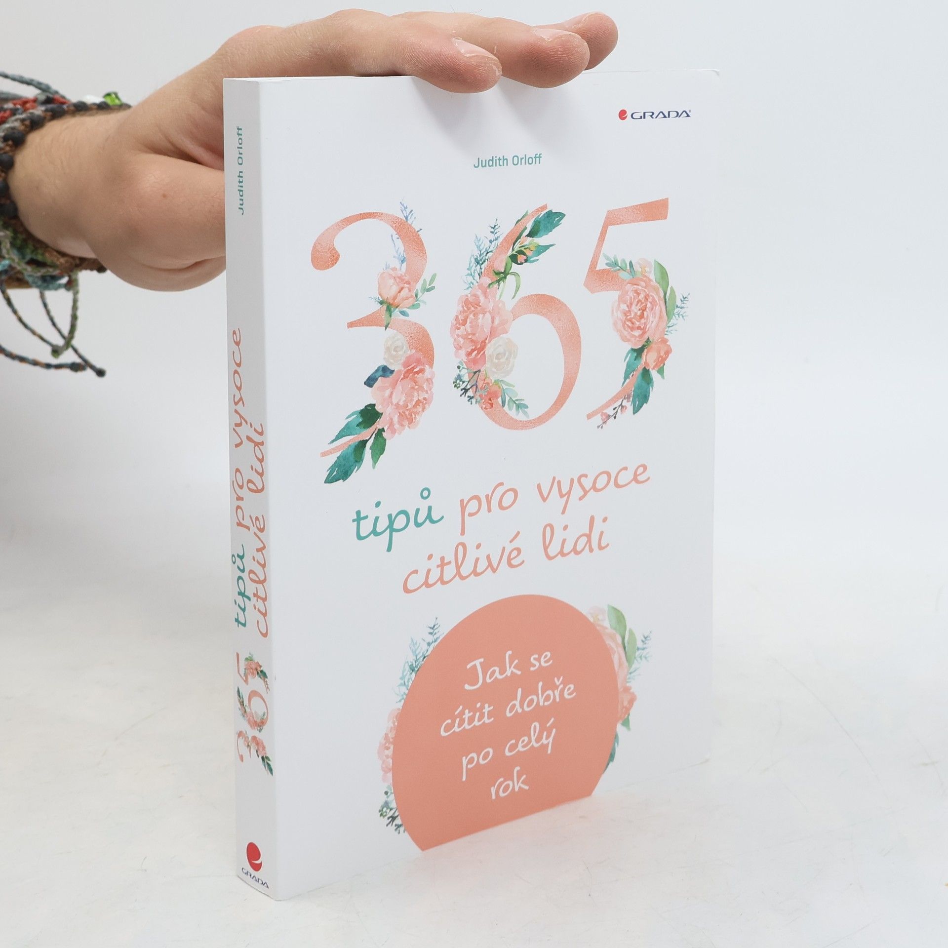 Judith Orloff 365 tipů pro vysoce citlivé lidi: Jak se cítit dobře po celý rok