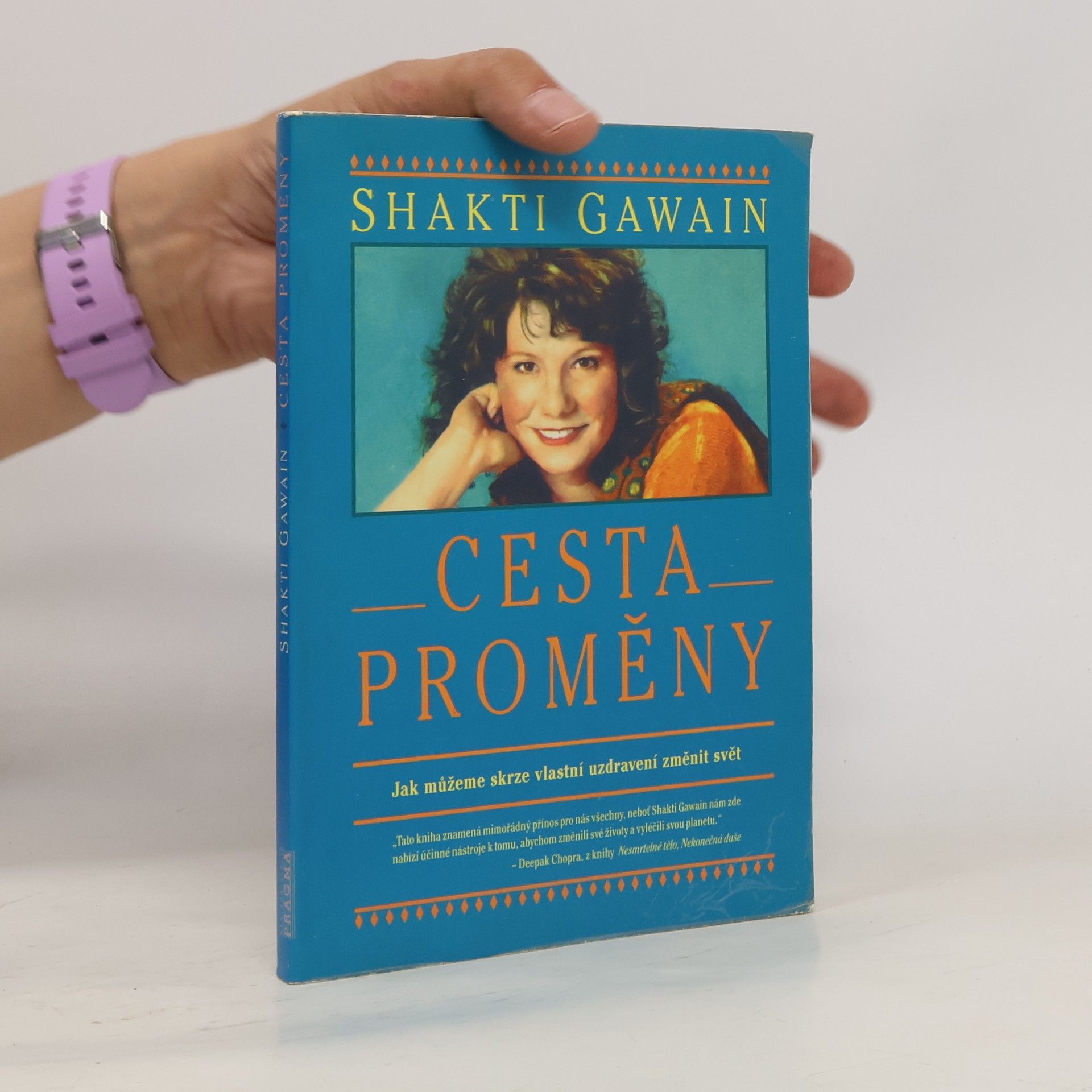 Shakti Gawain Cesta proměny: Jak můžeme skrze vlastní uzdravení změnit svět