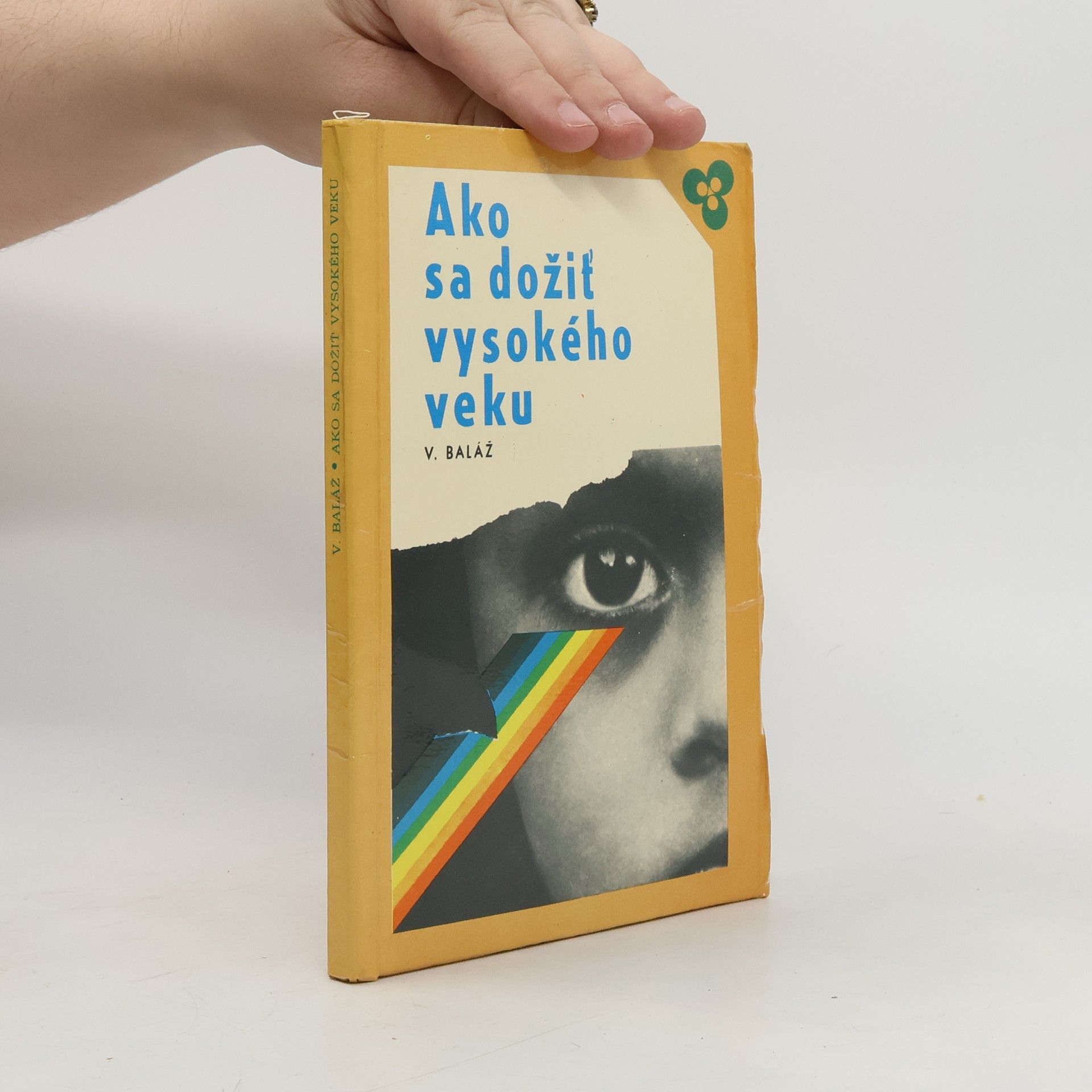 Viliam Baláž Ako sa dožiť vysokého veku
