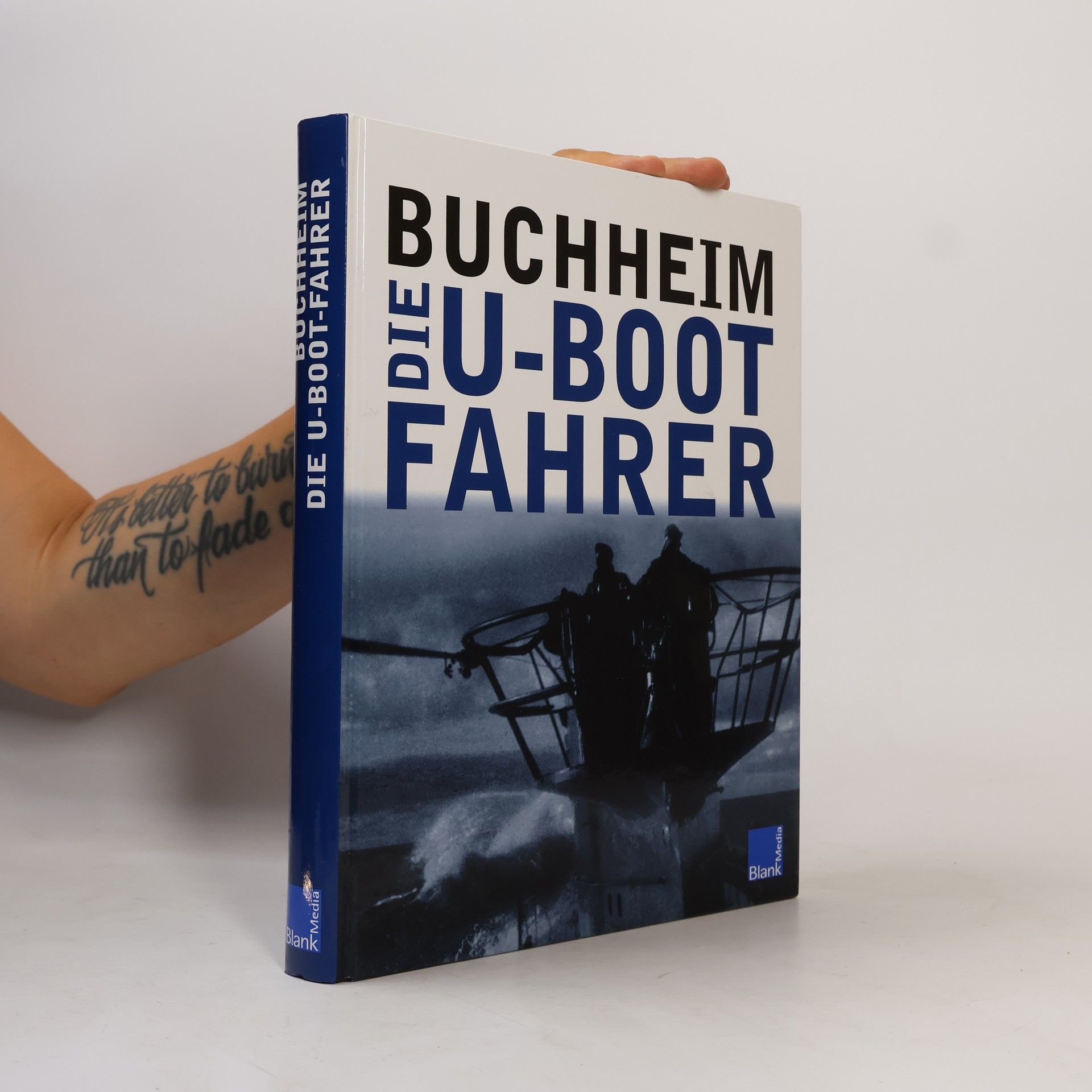 Lothar-Günther Buchheim Die U-Boot Fahrer : Die Boote, die Besatzungen und ihr Admiral