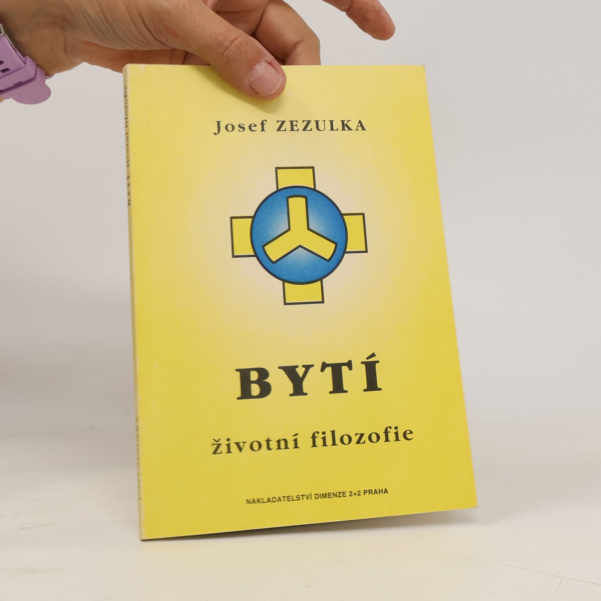 Josef Zezulka Bytí: Životní filozofie