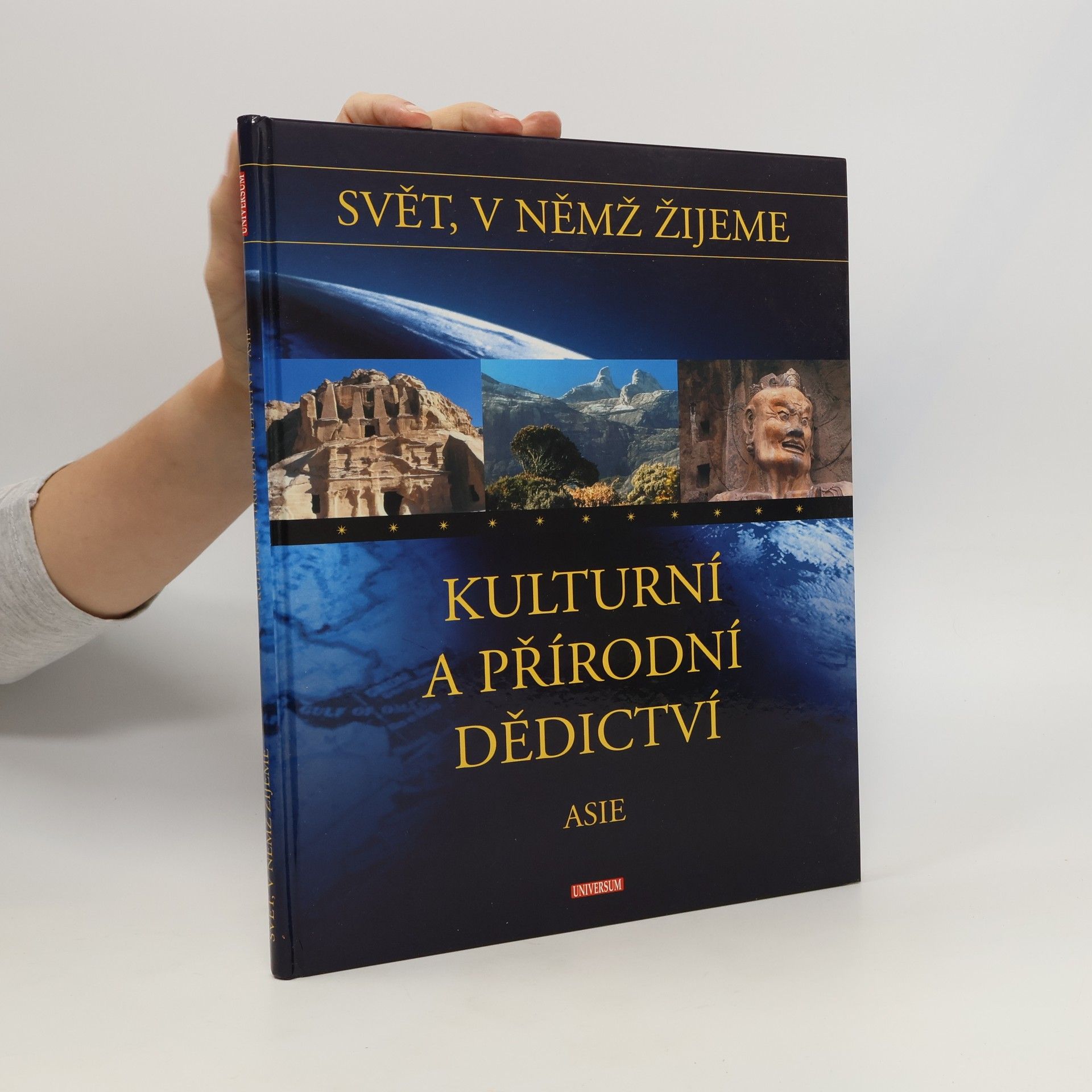 Otto Zwettler Svět, v němž žijeme. Kulturní a přírodní dědictví. Asie