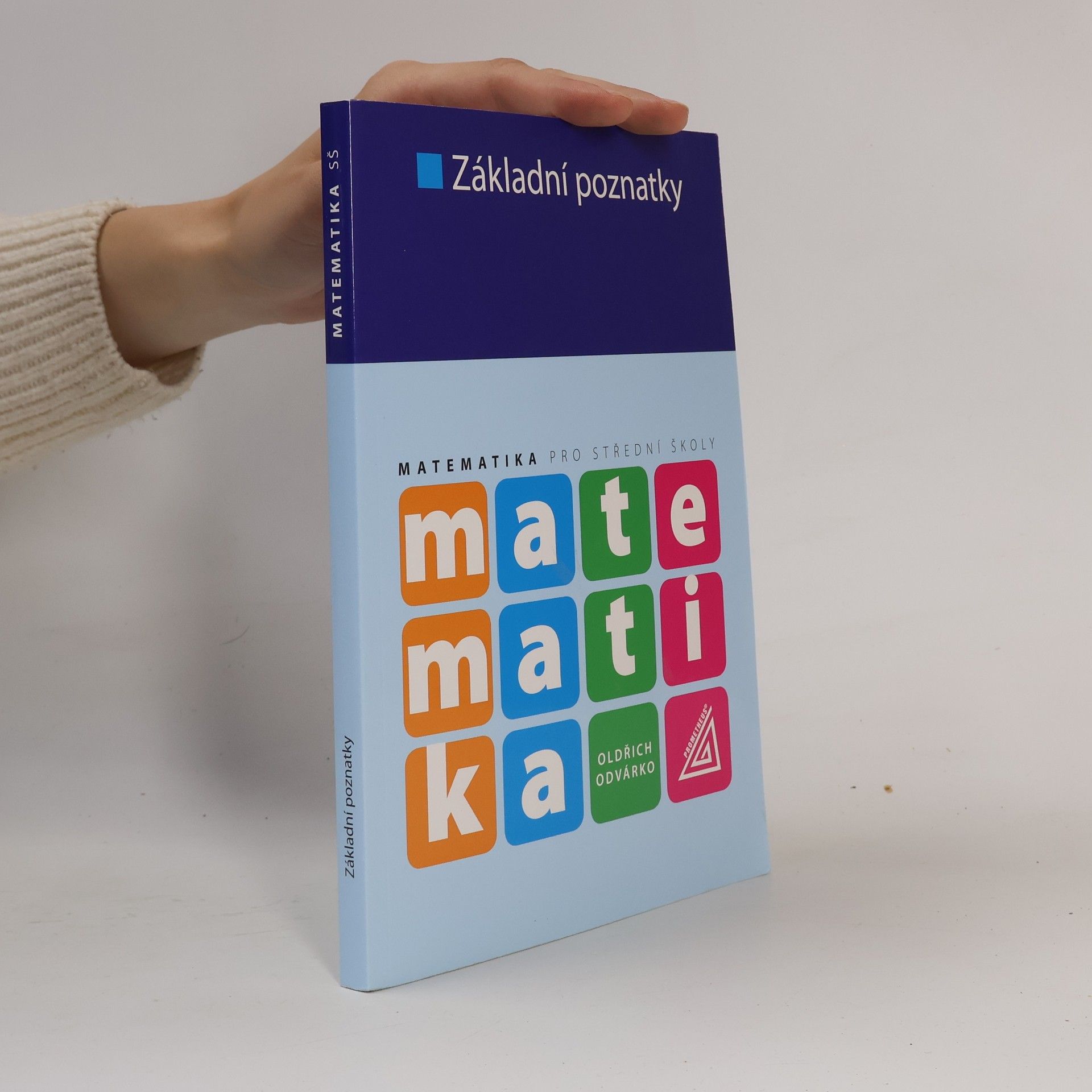 Oldřich Odvárko Matematika pro SŠ - Základní poznatky