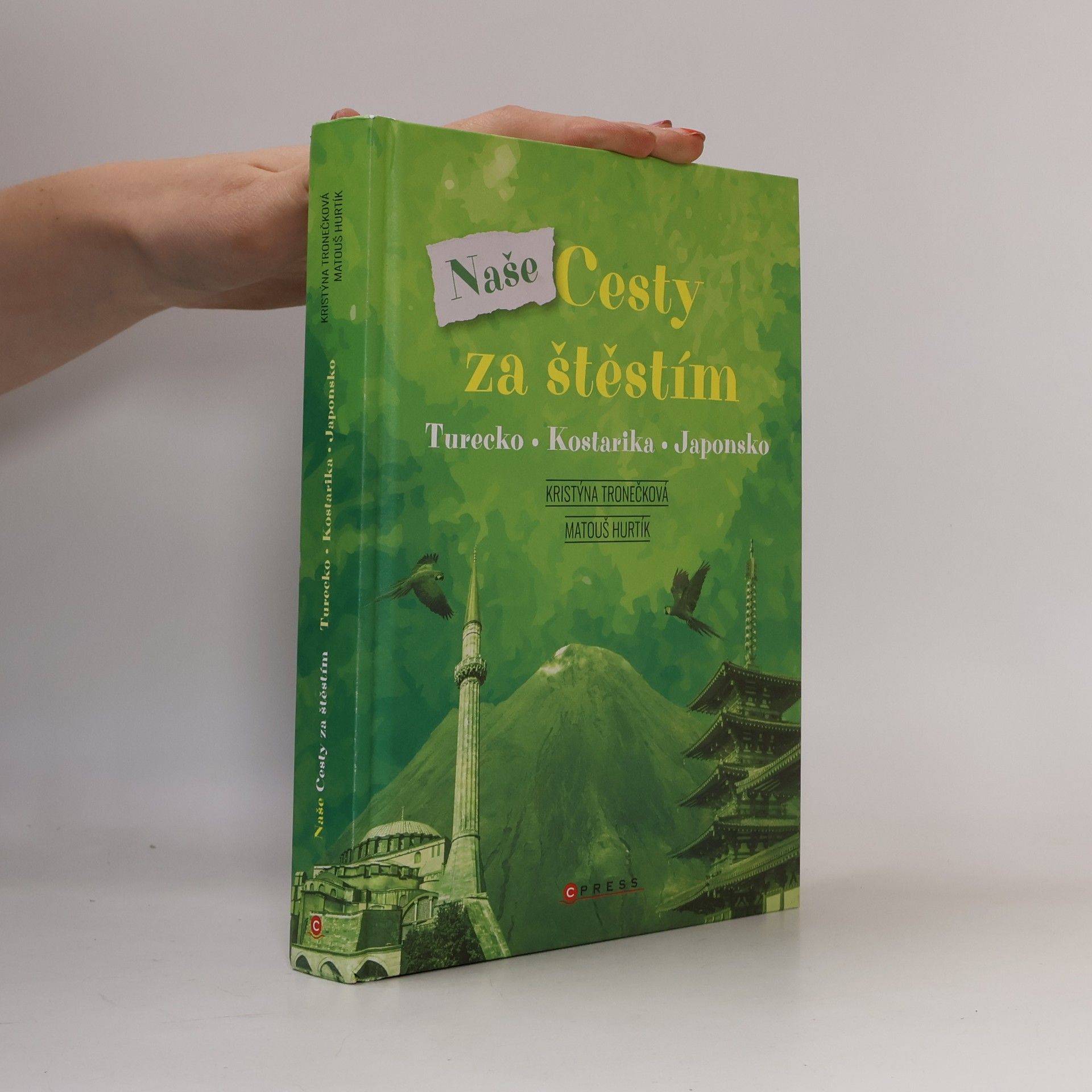 Matouš Hurtík Naše Cesty za štěstím : Turecko, Kostarika, Japonsko