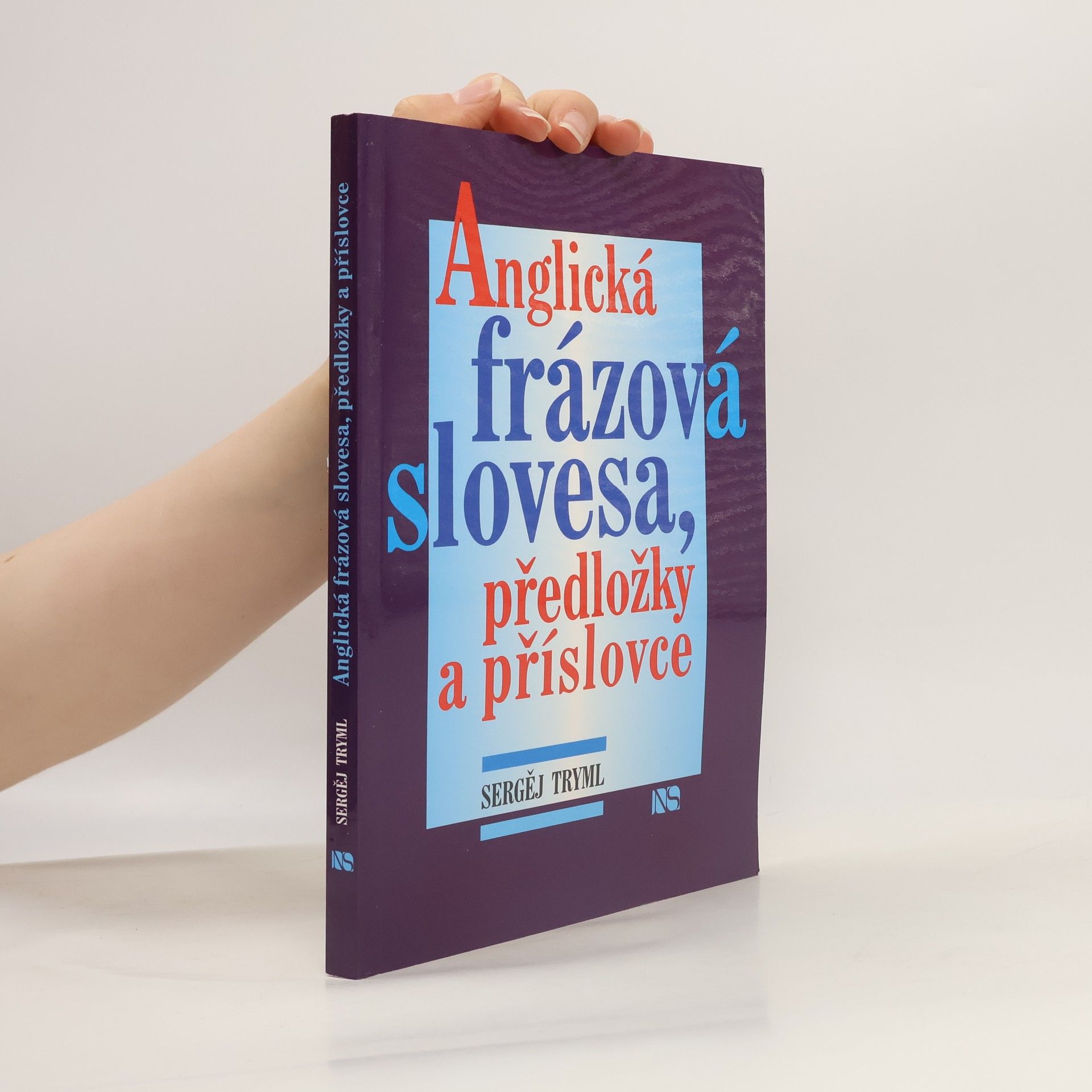 Sergej Tryml Anglická frázová slovesa, předložky a příslovce