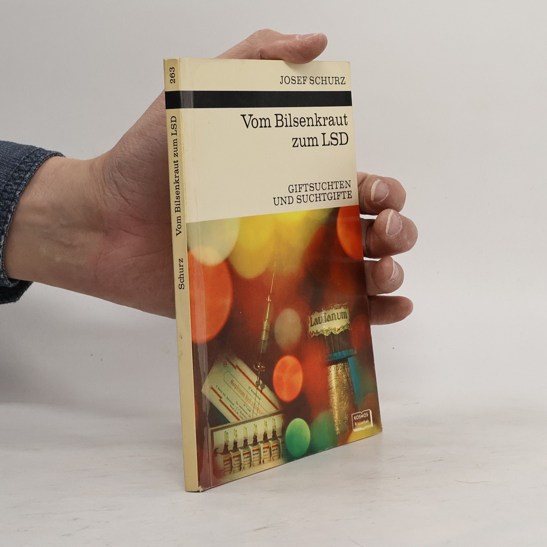 Josef Schurz Vom Bilsenkraut zum LSD