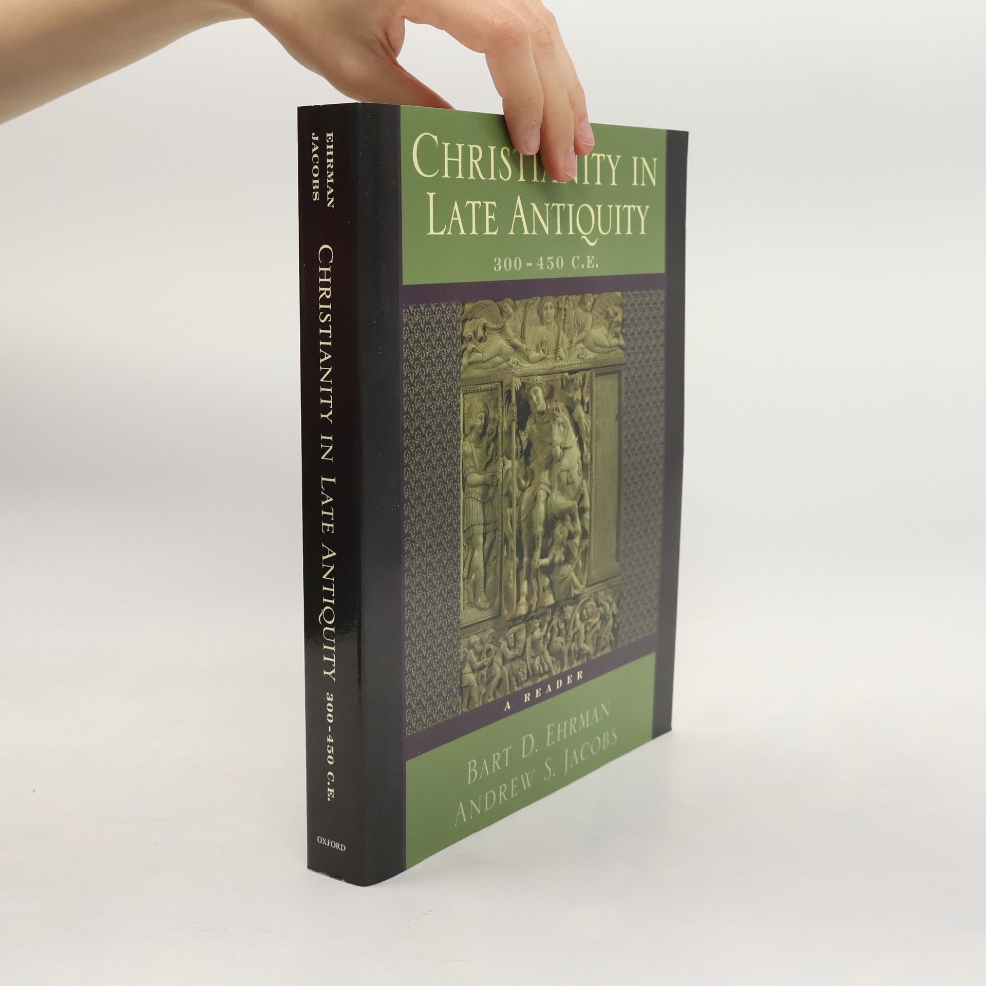 Andrew S. Jacobs Christianity In Late Antiquity, 300-450 CE