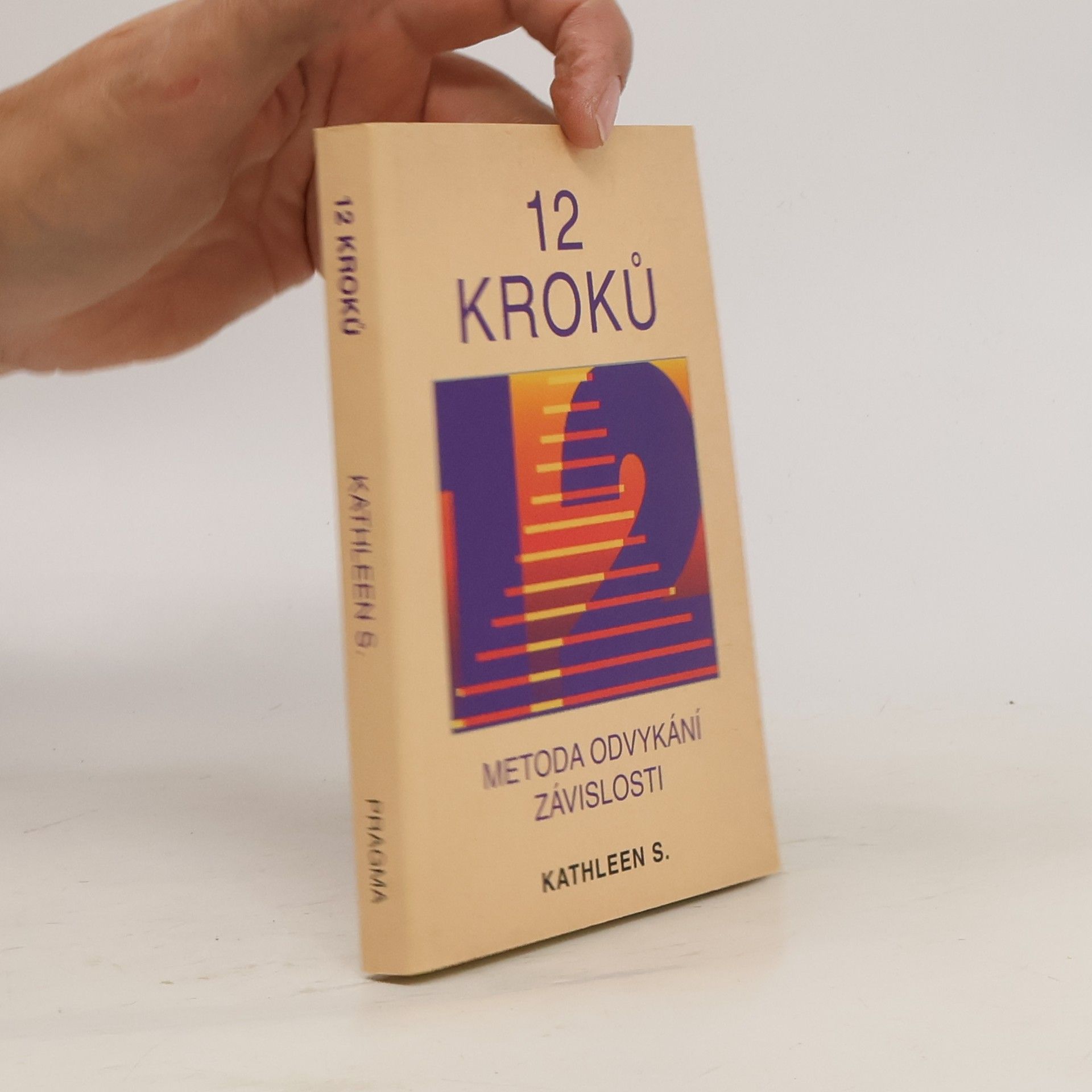 Kathleen S. 12 kroků : metoda odvykání závislosti