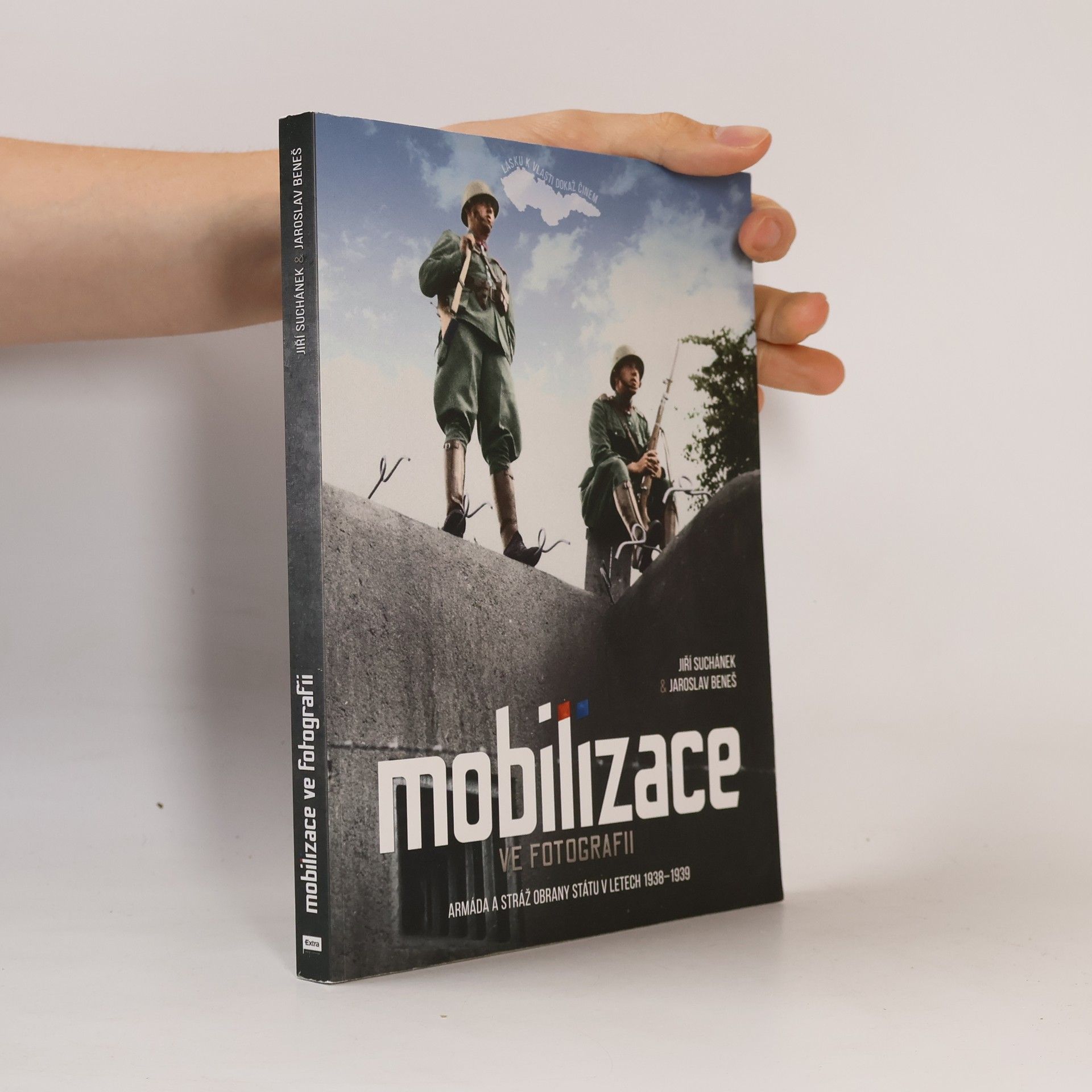 Jiří Suchánek Mobilizace ve fotografii: Armáda a Stráž obrany státu v letech 1938–1939