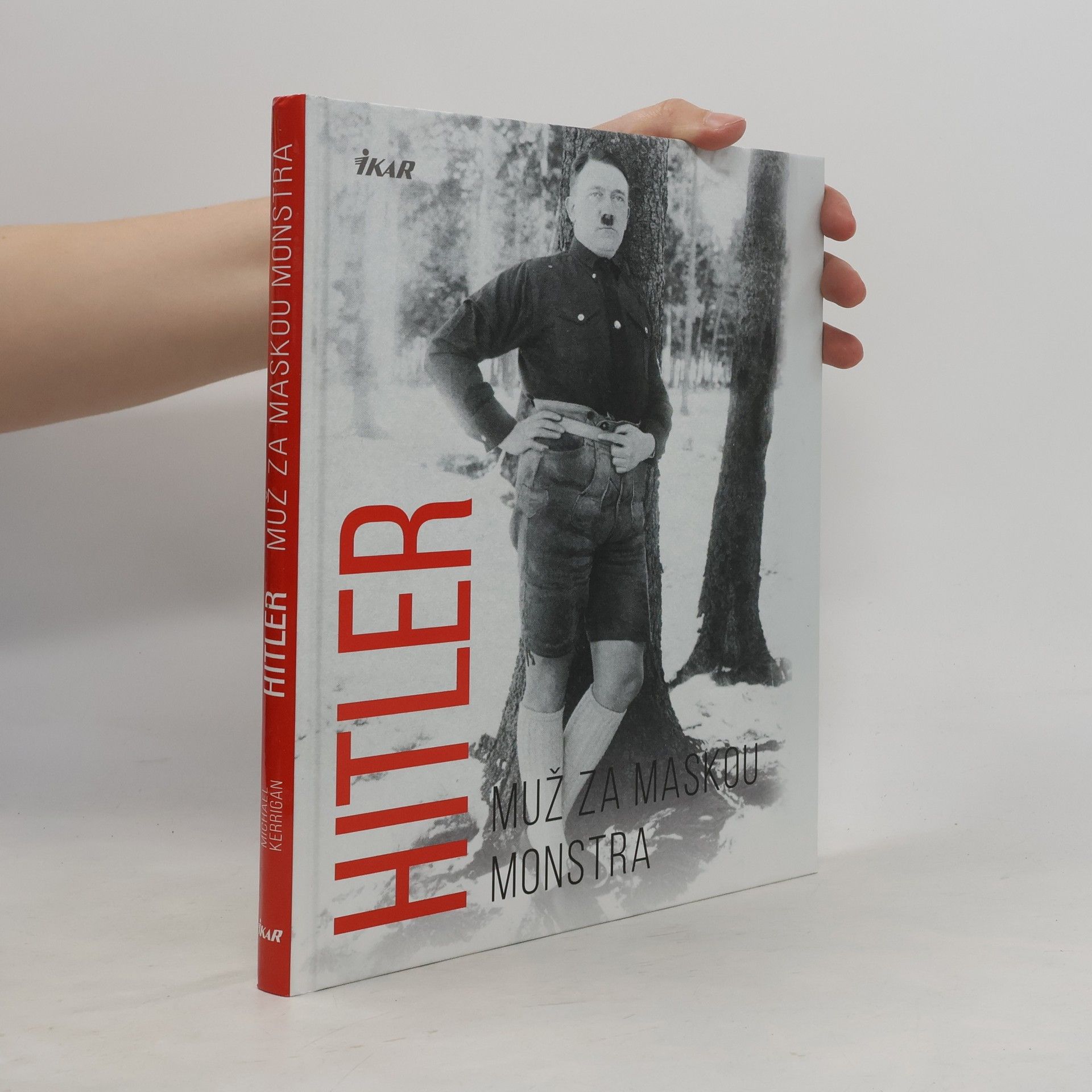 Michael Kerrigan Hitler - muž za maskou monstra