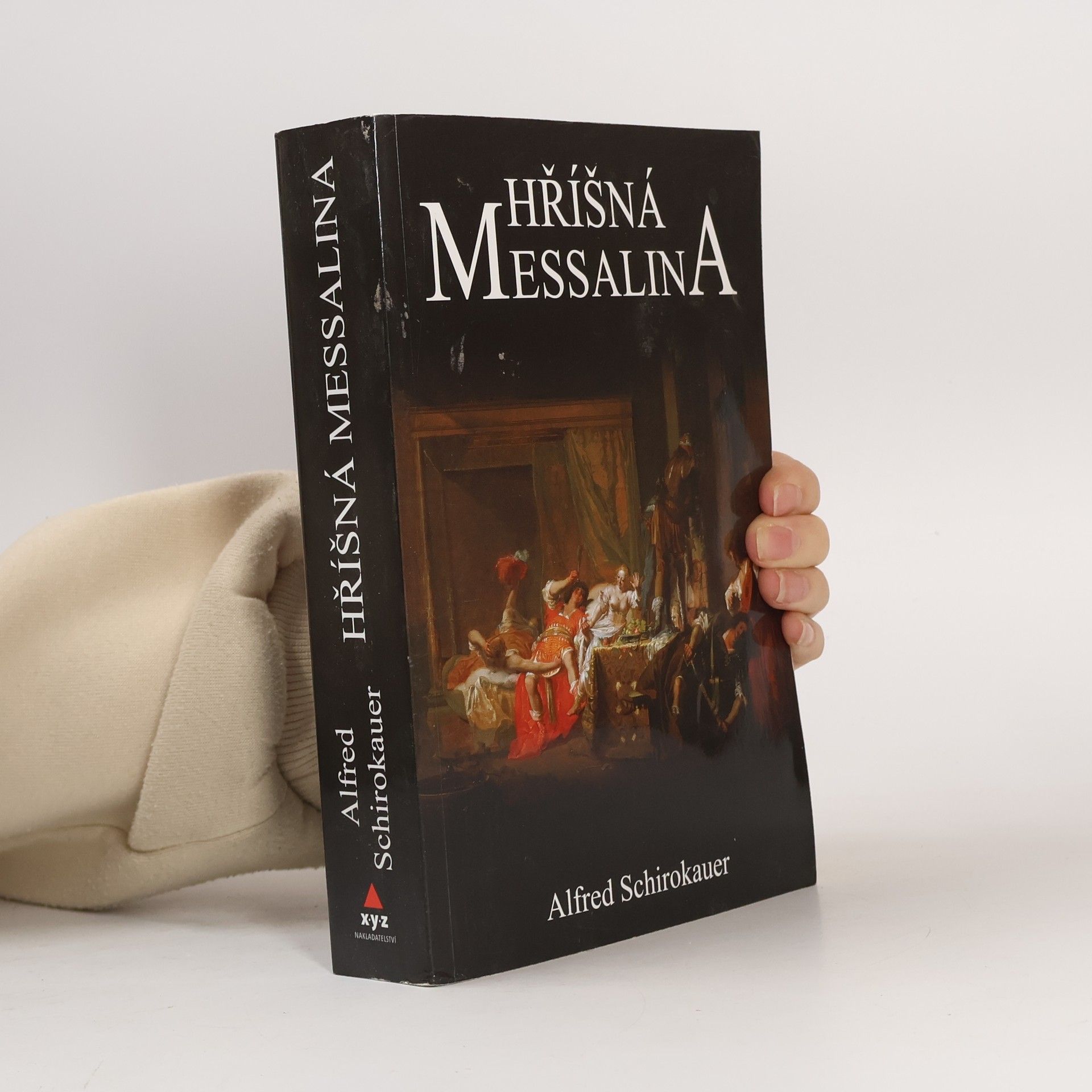 Alfred Schirokauer Hříšná Messalina: Román ze života hříšné římské císařovny
