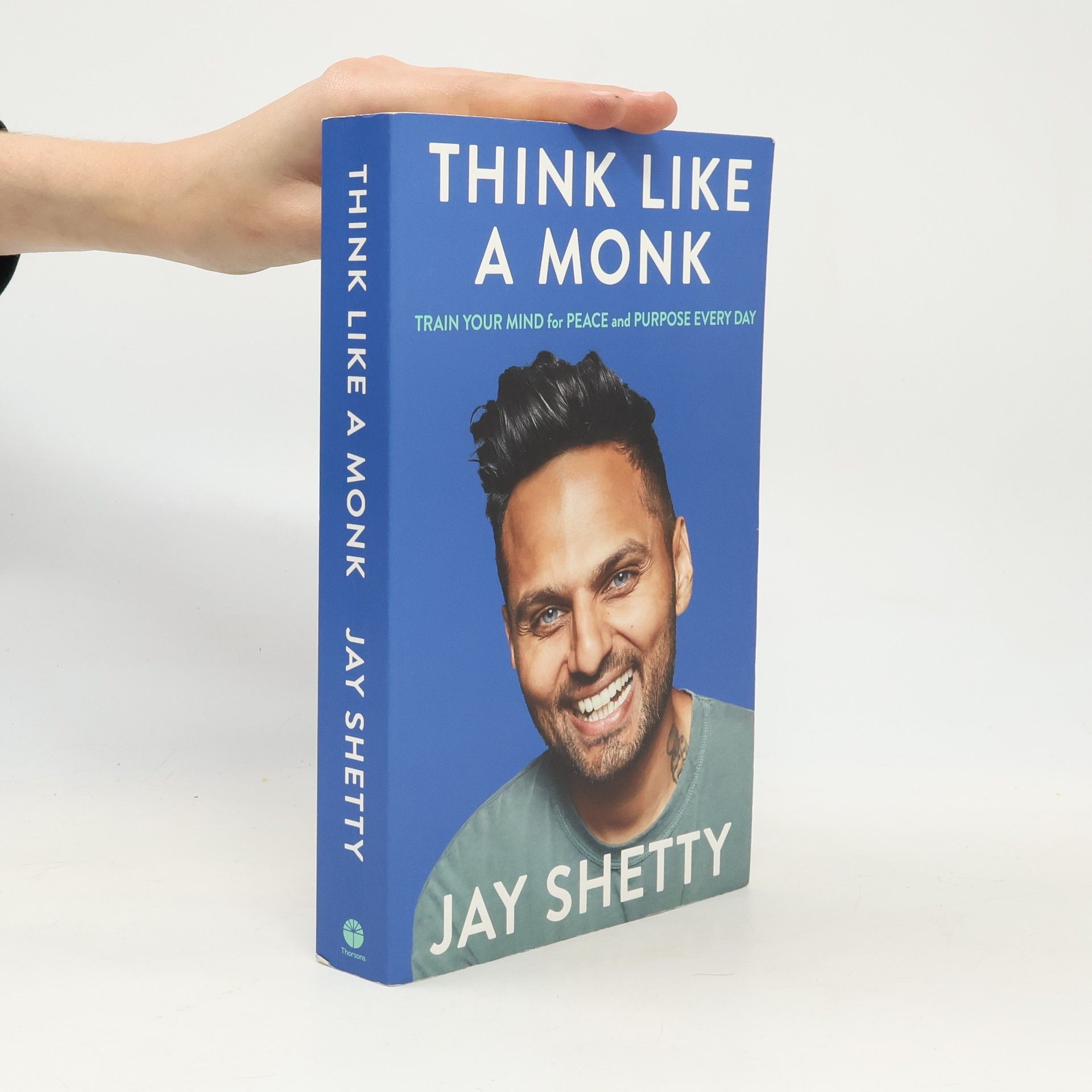 Jay Shetty Think like a monk : train your mind for peace and purpose every day