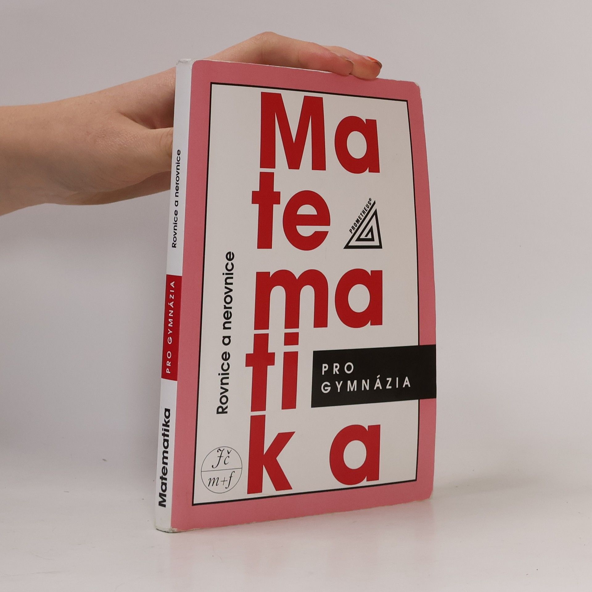 Leo Boček Matematika pro gymnázia. Rovnice a nerovnice