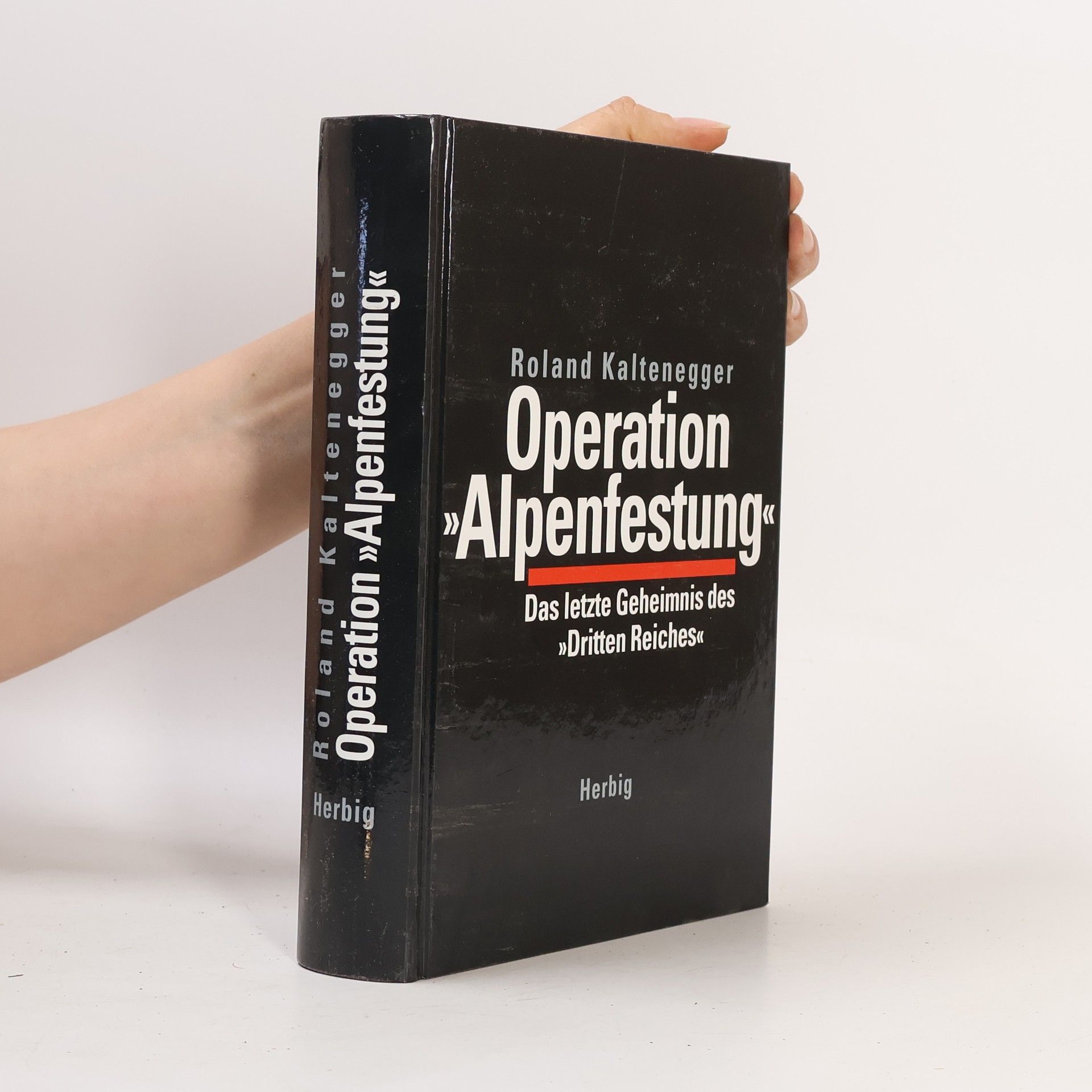 Roland Kaltenegger Operation "Alpenfestung"