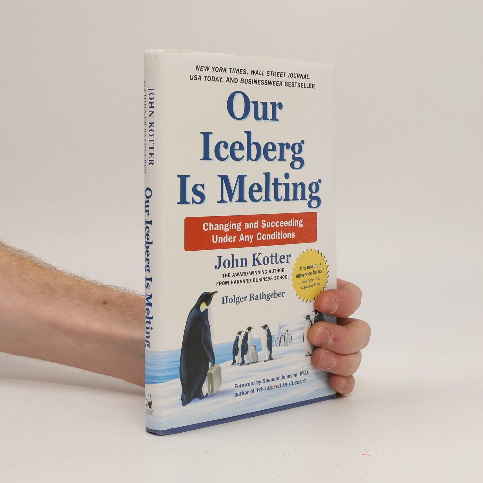 John Kotter Our Iceberg is Melting : Changing and Succeeding Under Any Conditions