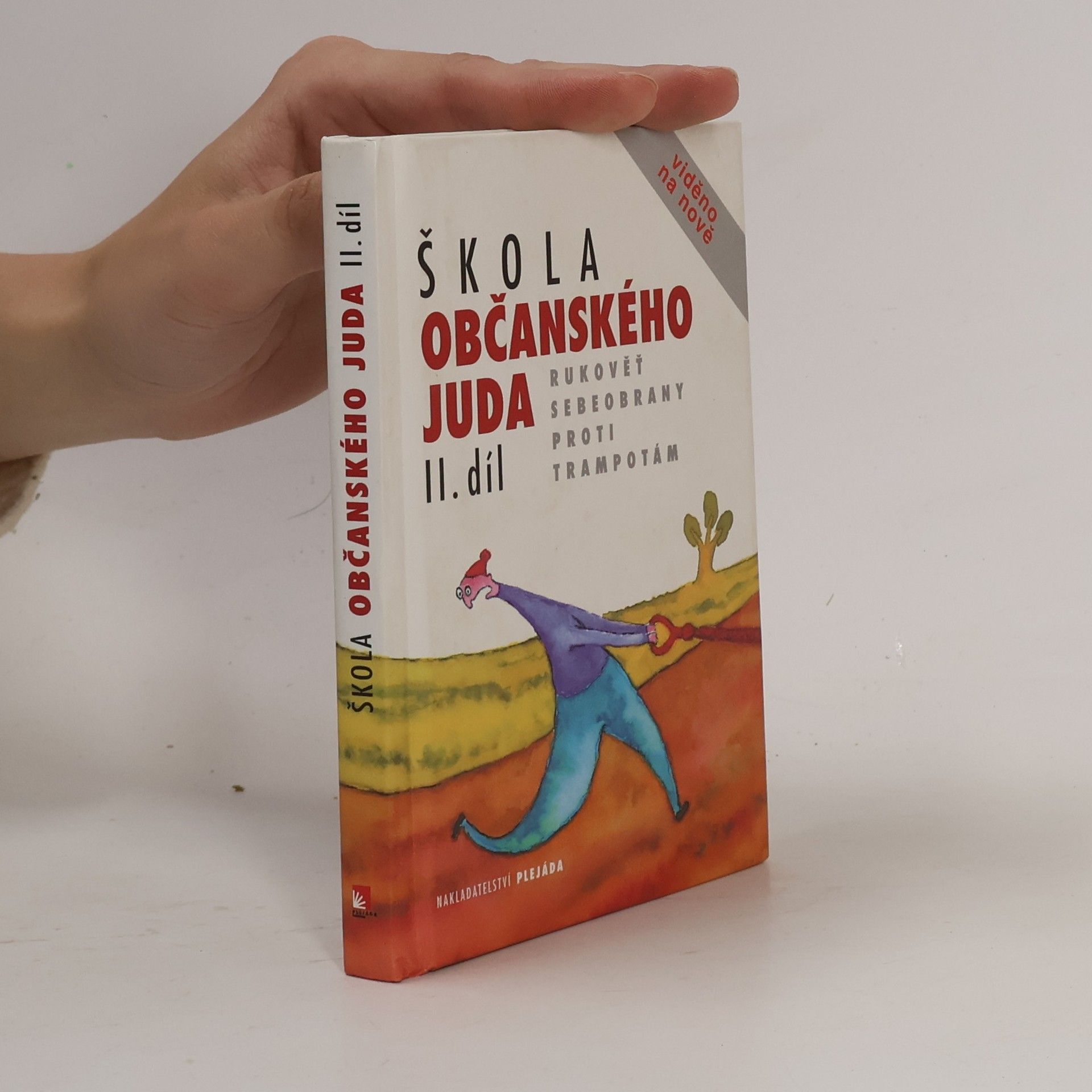 Škola občanského juda. II. díl. Rukověť sebeobrany proti trampotám