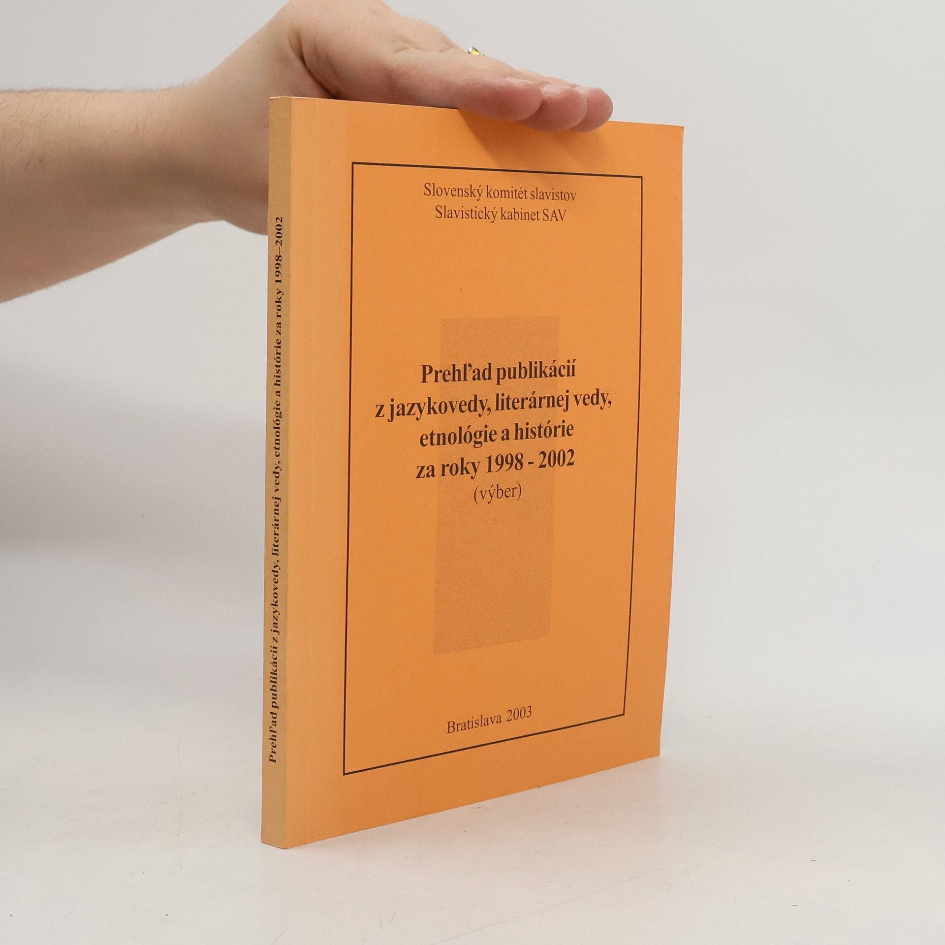 Kolektiv autorů Prehľad publikácií z jazykovedy, literárnej vedy, etnológie a histórie za roky 1998–2002: Výber