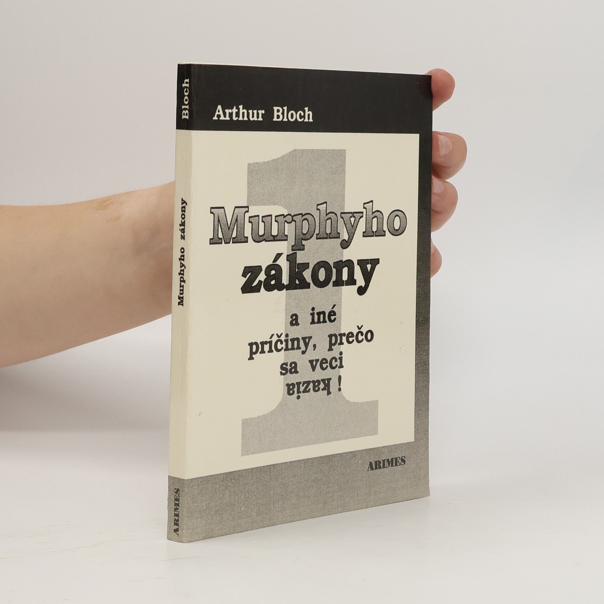 Arthur Bloch Murphyho zákony a iné príčiny, prečo sa veci kazia
