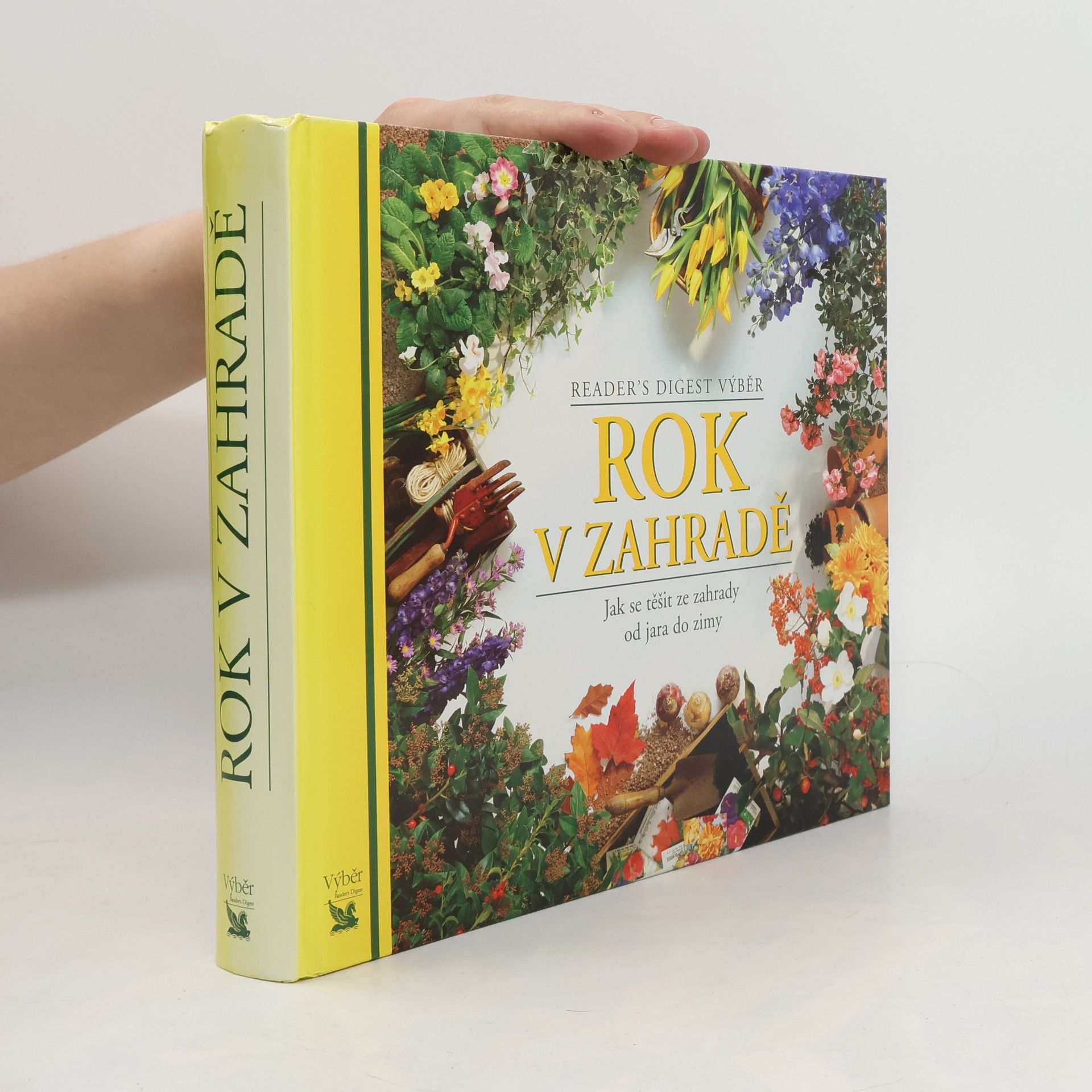 Various authors Rok v zahradě. Jak se těšit ze zahrady od jara do zimy