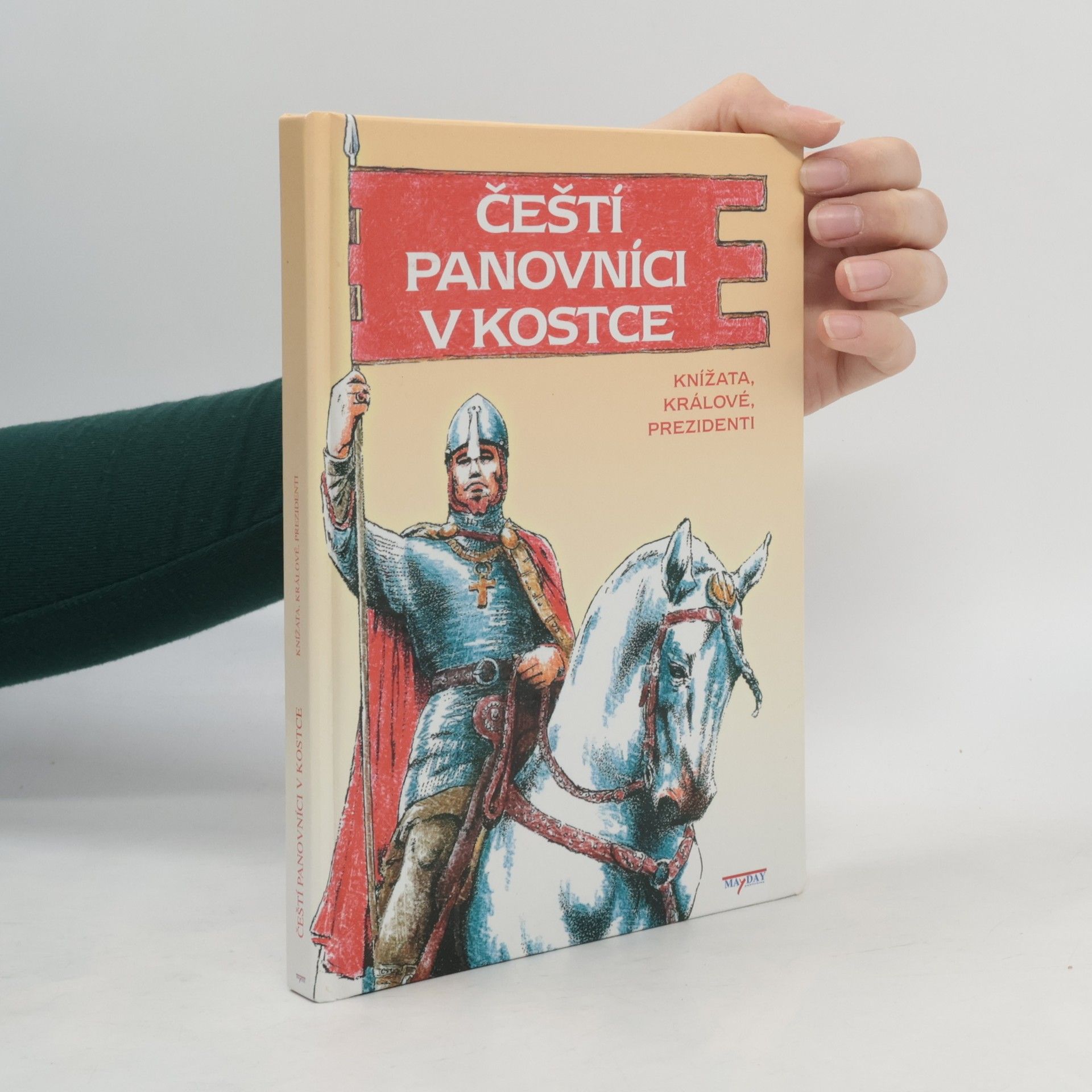 Martin Víšek Čeští panovníci v kostce: Knížata, králové, prezidenti