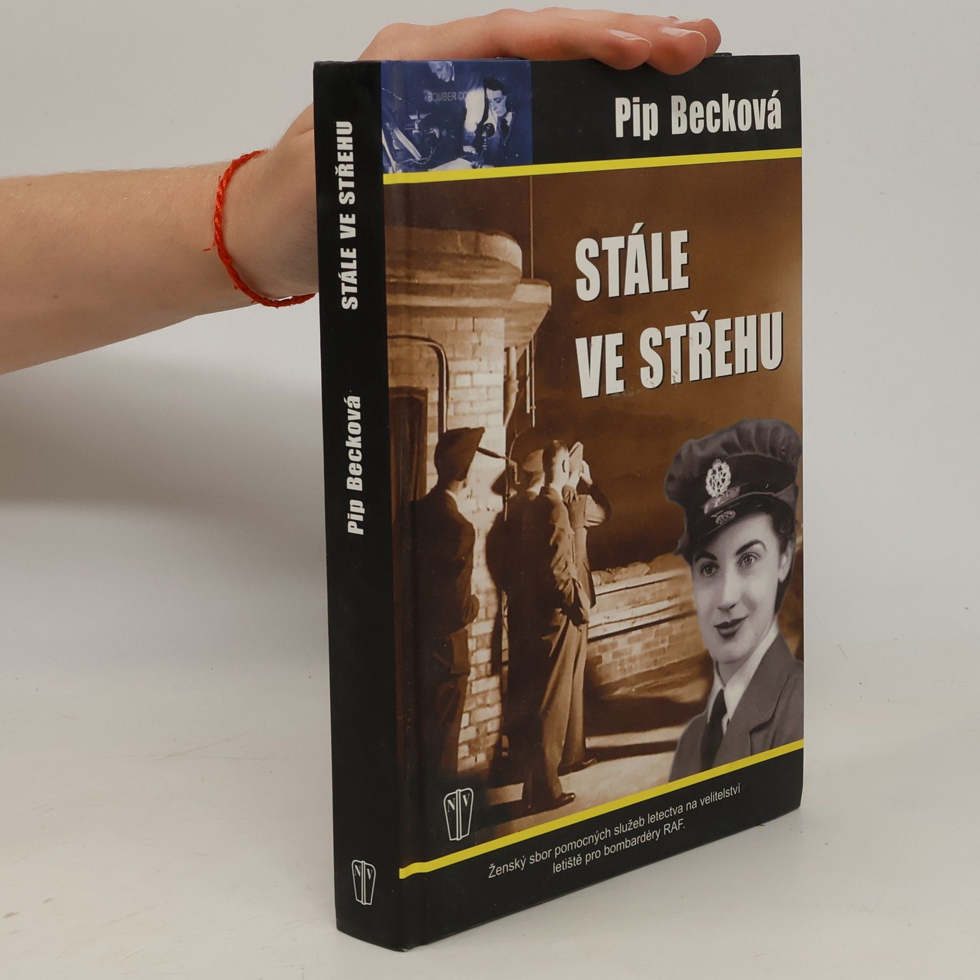 Pip Beck Stále ve střehu. Ženský sbor pomocných služeb letectva na velitelství letiště pro bombardéry RAF